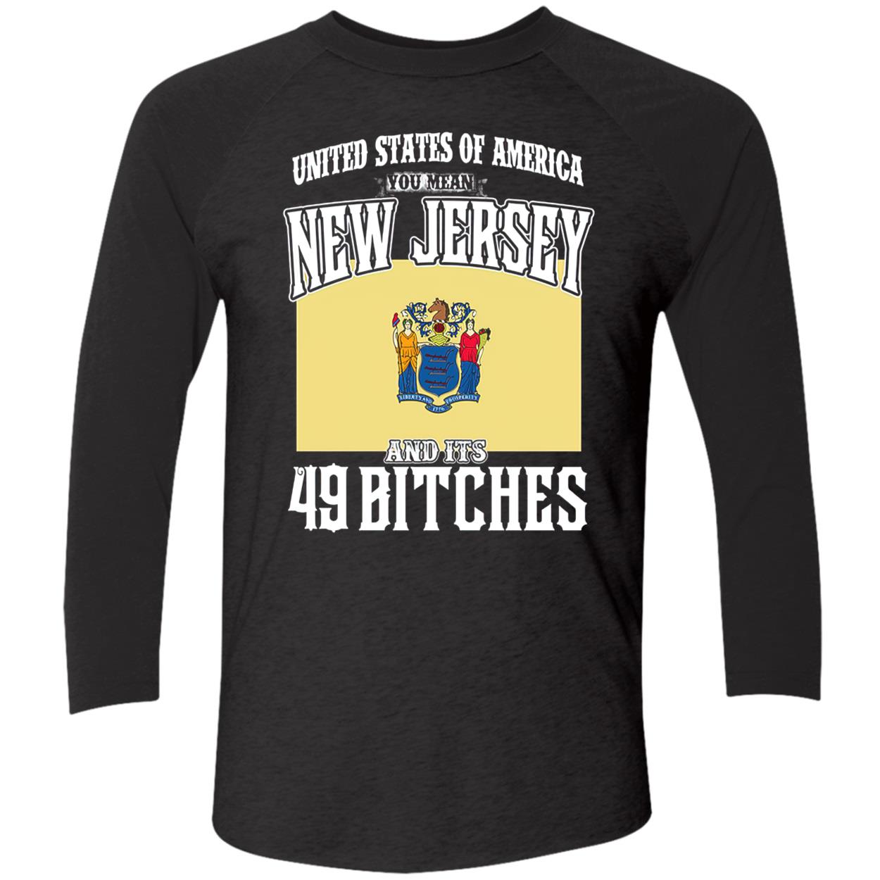 United States Of America You Mean New Jersey And It’S 49 B*Tches Shirt United States Of America You Mean New Jersey And It’S 49 B*Tches Shirt