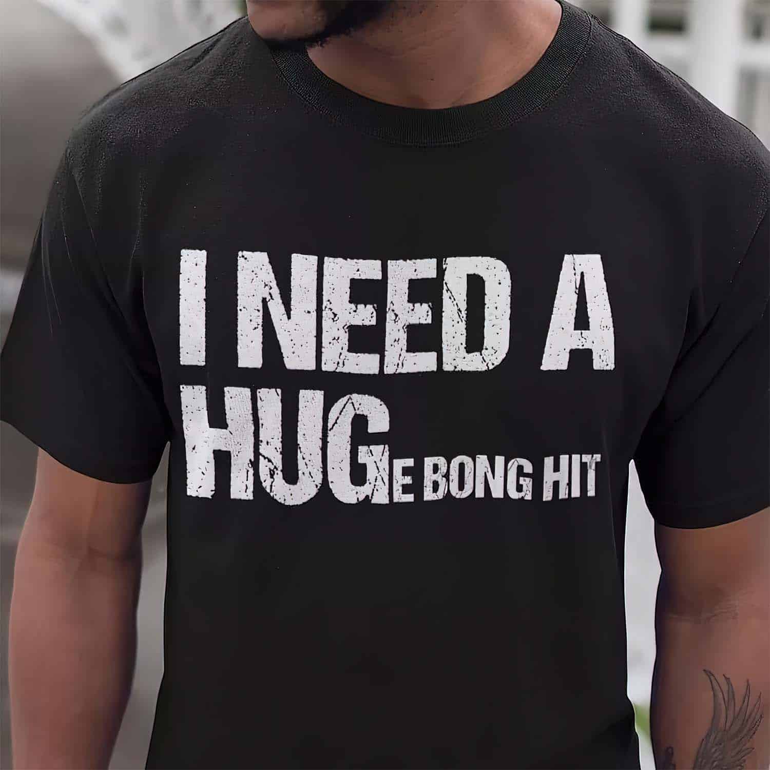 I Need A Huge Bong Hit Shirt I Need A Huge Bong Hit Shirt