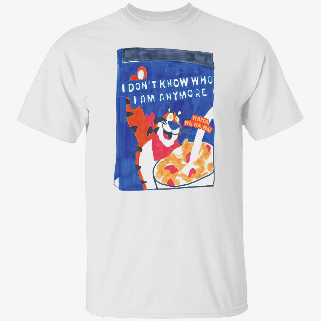 I Don’T Know Who I Am Anymore Shirt I Don’T Know Who I Am Anymore Shirt
