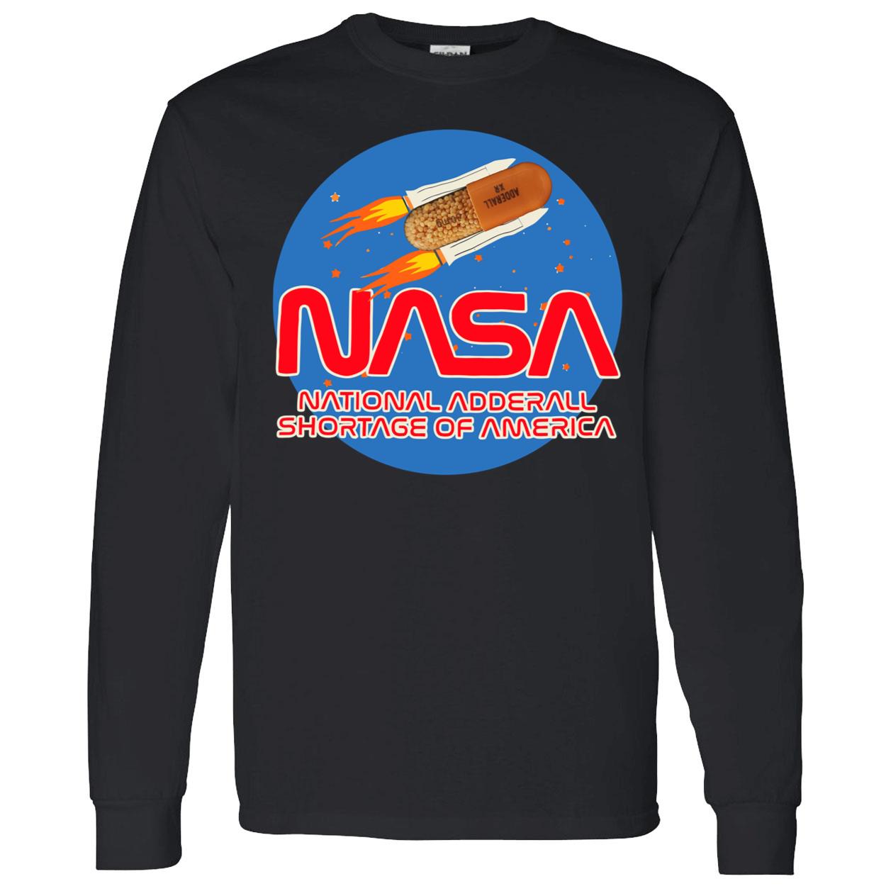Nasa National Adderall Shortage Of America Shirt Nasa National Adderall Shortage Of America Shirt