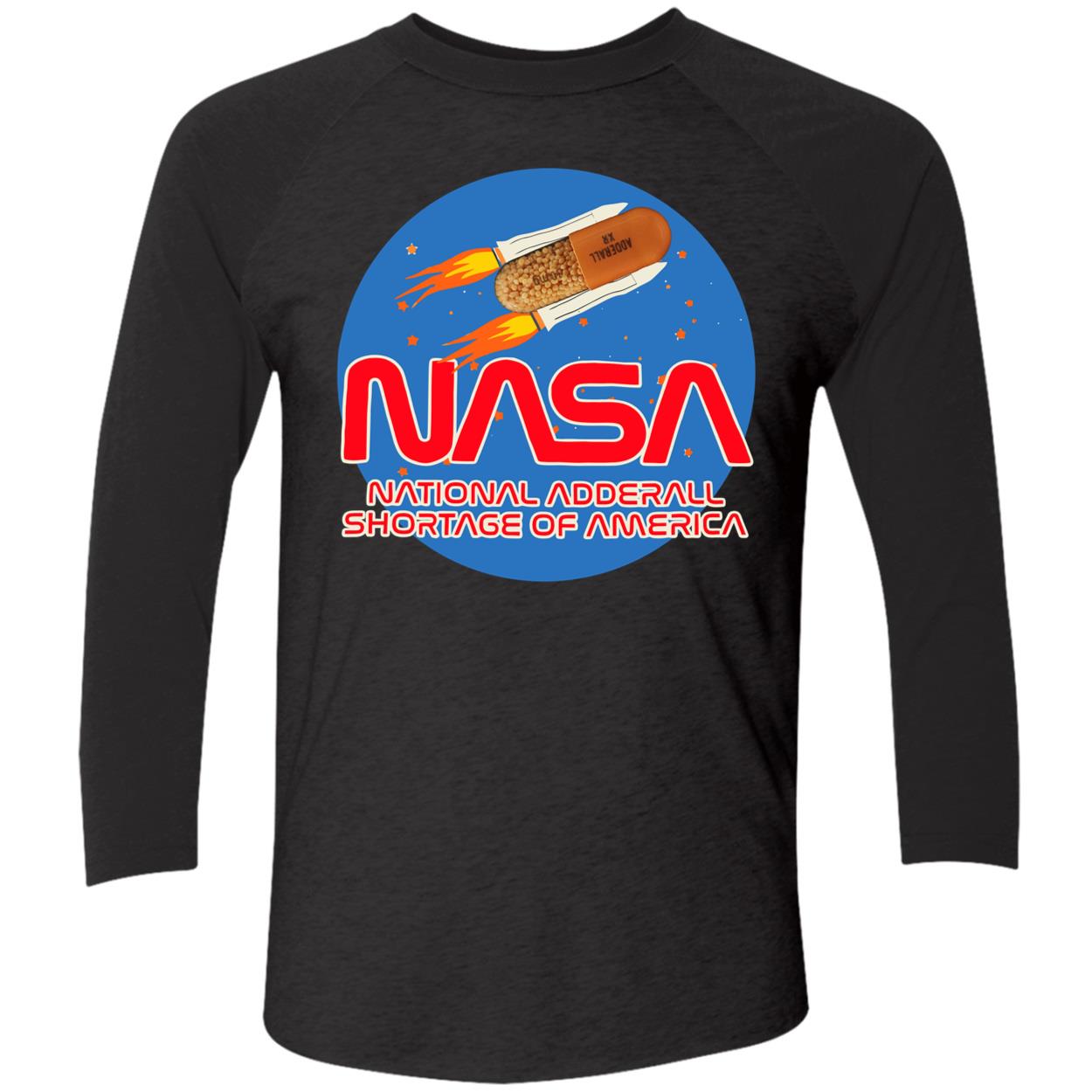 Nasa National Adderall Shortage Of America Shirt Nasa National Adderall Shortage Of America Shirt