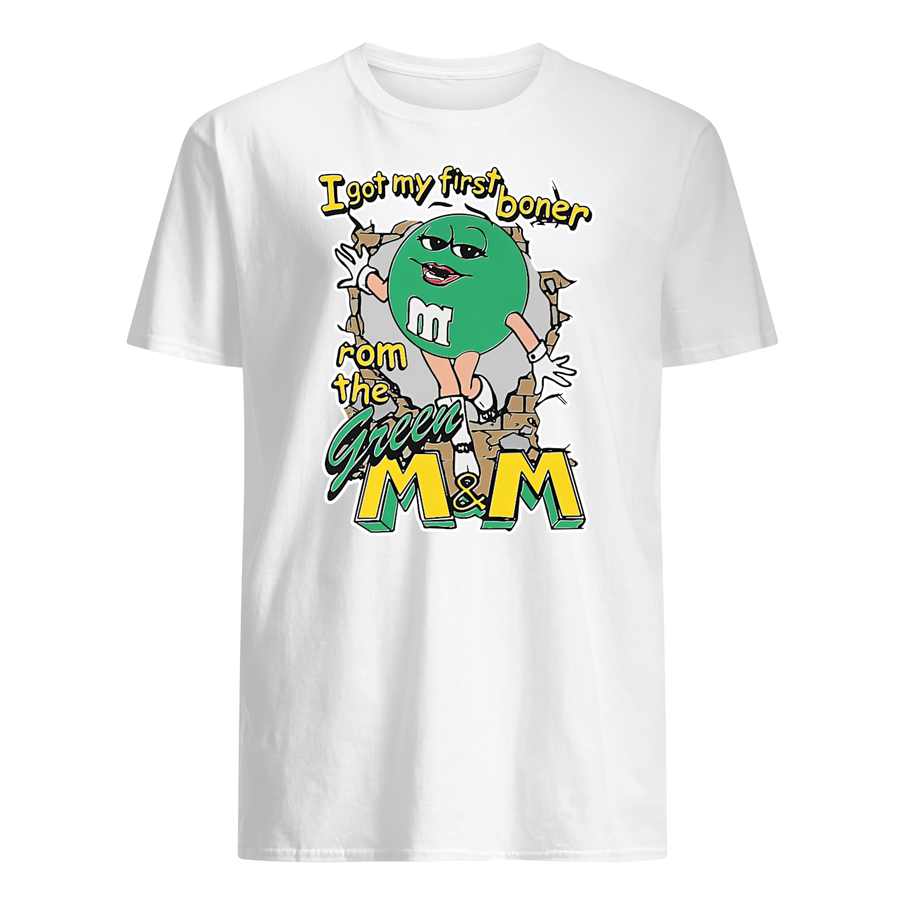 I Got My First Boner From The Green Mm Shirt