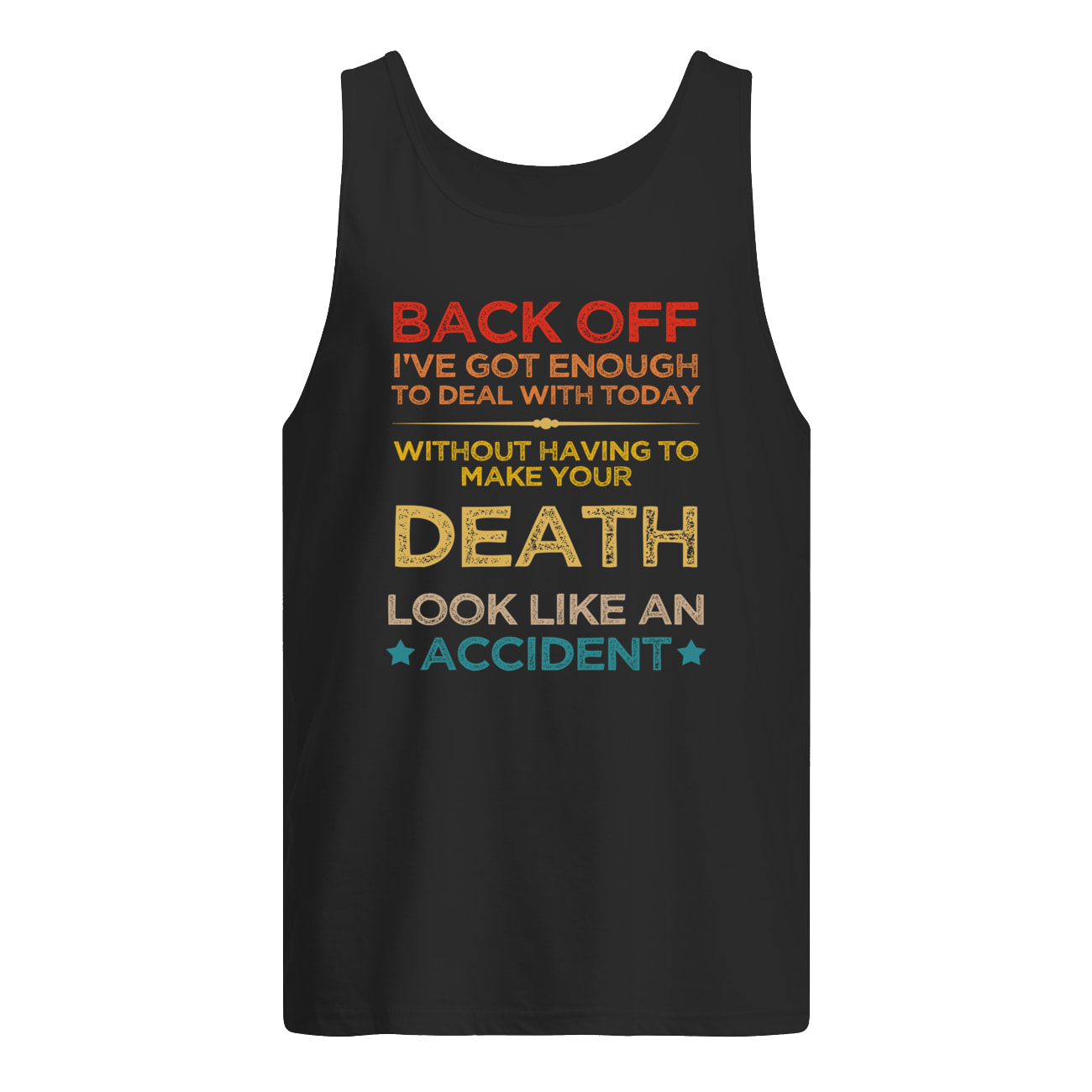 Back Off I’Ve Got Enough To Deal With Today Shirt Back Off I’Ve Got Enough To Deal With Today Shirt
