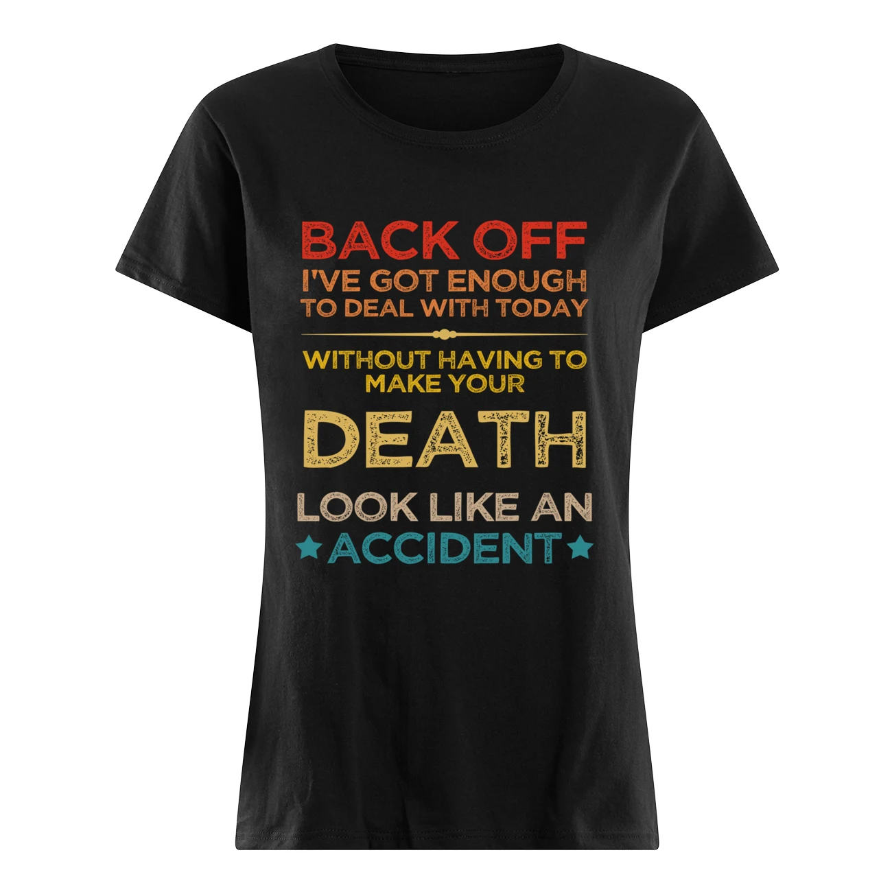 Back Off I’Ve Got Enough To Deal With Today Shirt Back Off I’Ve Got Enough To Deal With Today Shirt