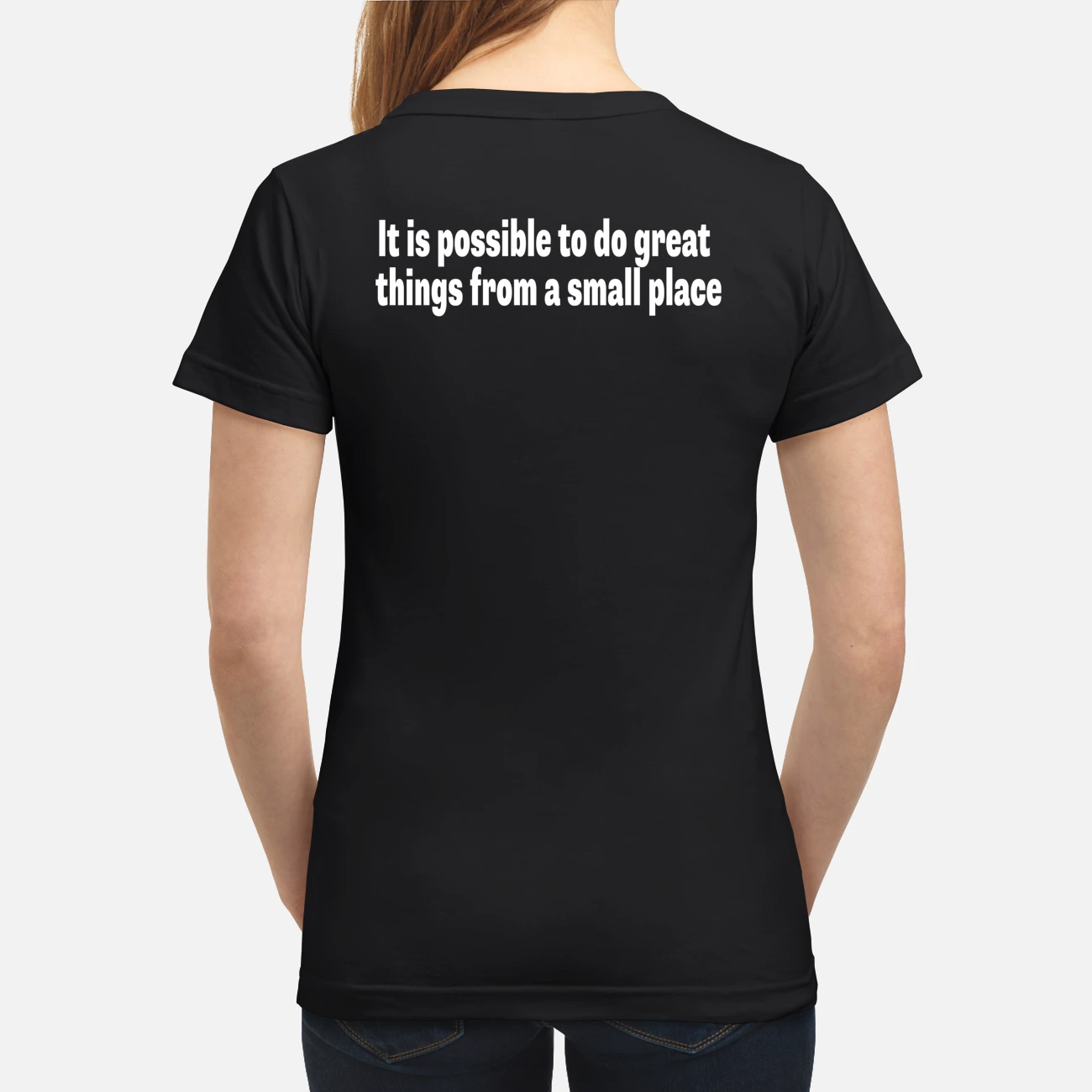 It Is Possible To Do Great Things From A Small Place Shirt It Is Possible To Do Great Things From A Small Place Shirt