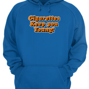 Cigarettes Keep You Young Shirt 2 uwual01yke5vqnrwgryf 2.jpg