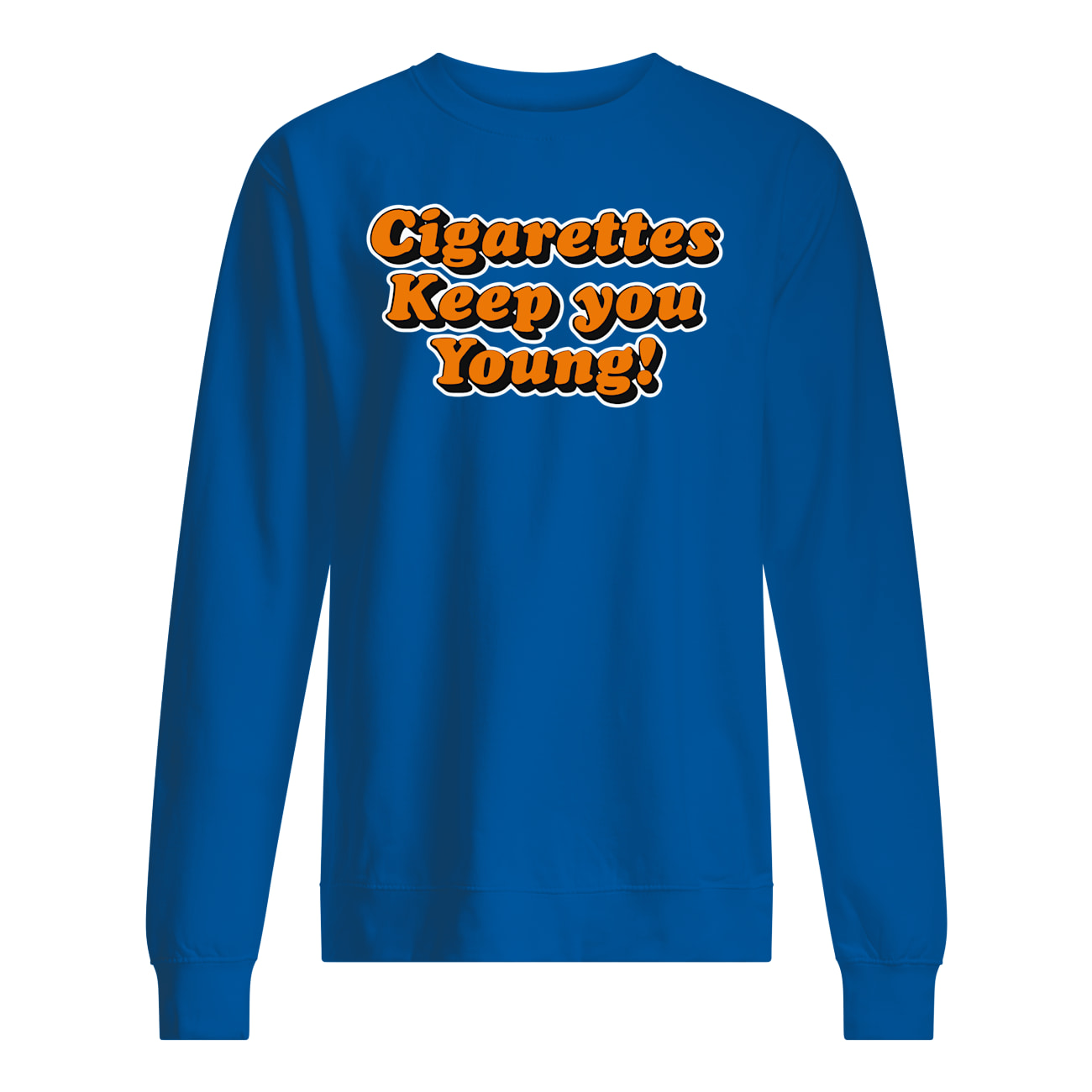 Cigarettes Keep You Young Shirt Cigarettes Keep You Young Shirt