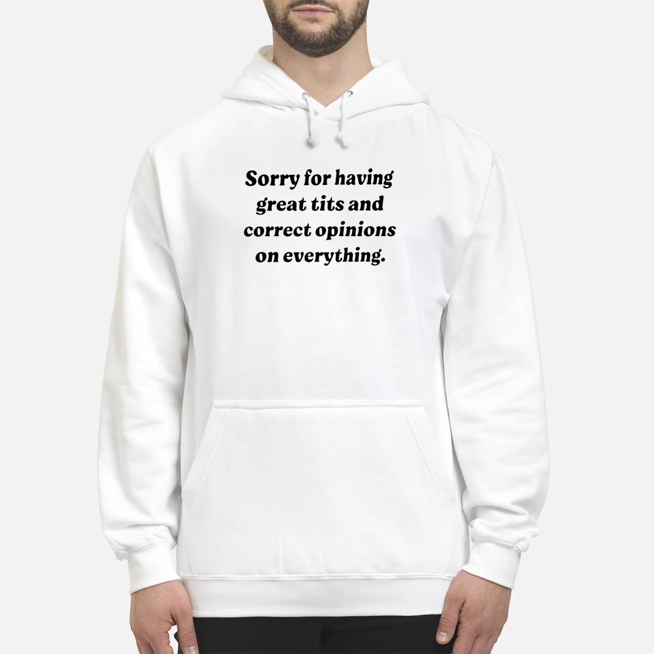 Sorry For Having Great T*Ts And Correct Opinions On Everything Shirt Sorry For Having Great T*Ts And Correct Opinions On Everything Shirt