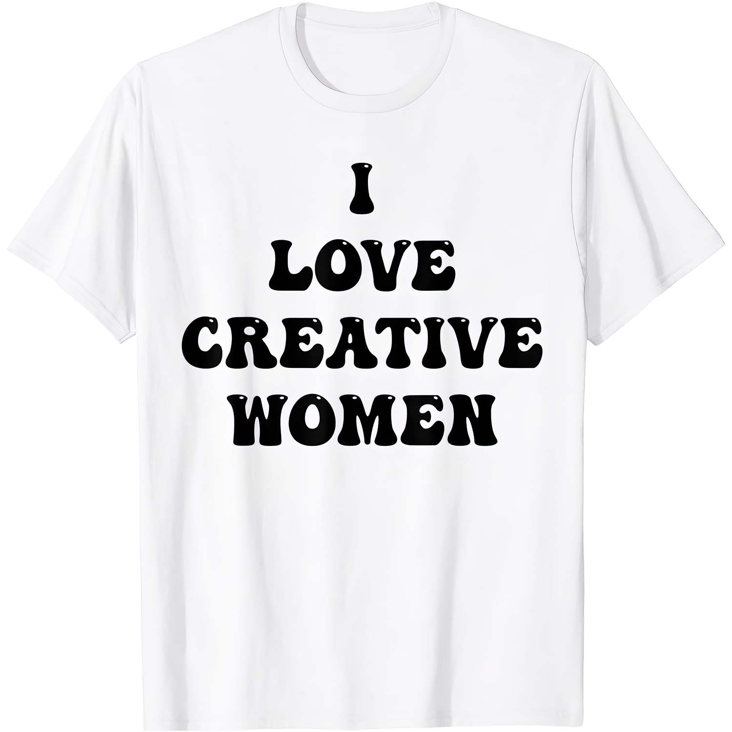 I Love Creative Women Shirt I Love Creative Women Shirt