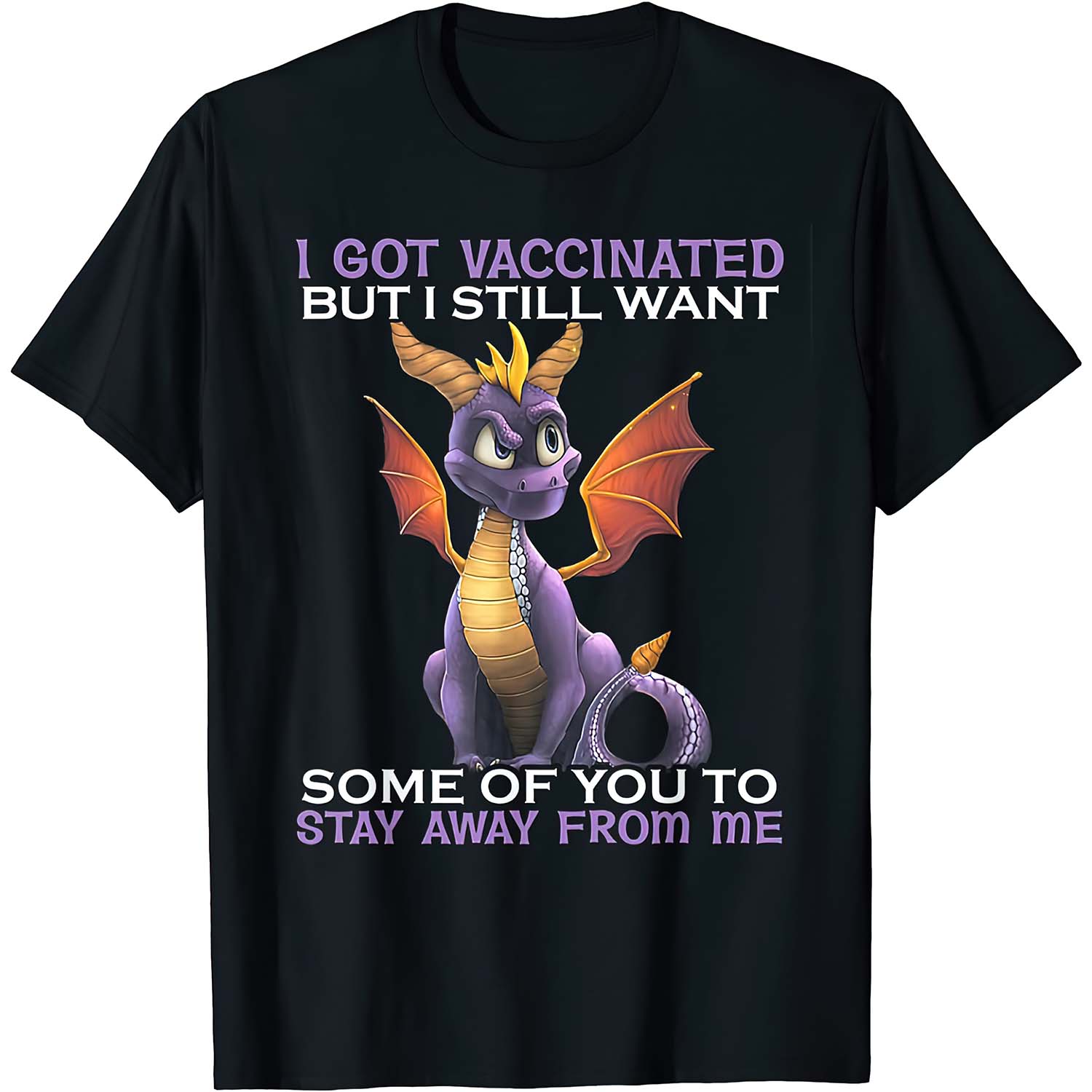 Dragon I Got Vaccinated But I Still Want Some Of You To Stay Away From Me Shirt Dragon I Got Vaccinated But I Still Want Some Of You To Stay Away From Me Shirt