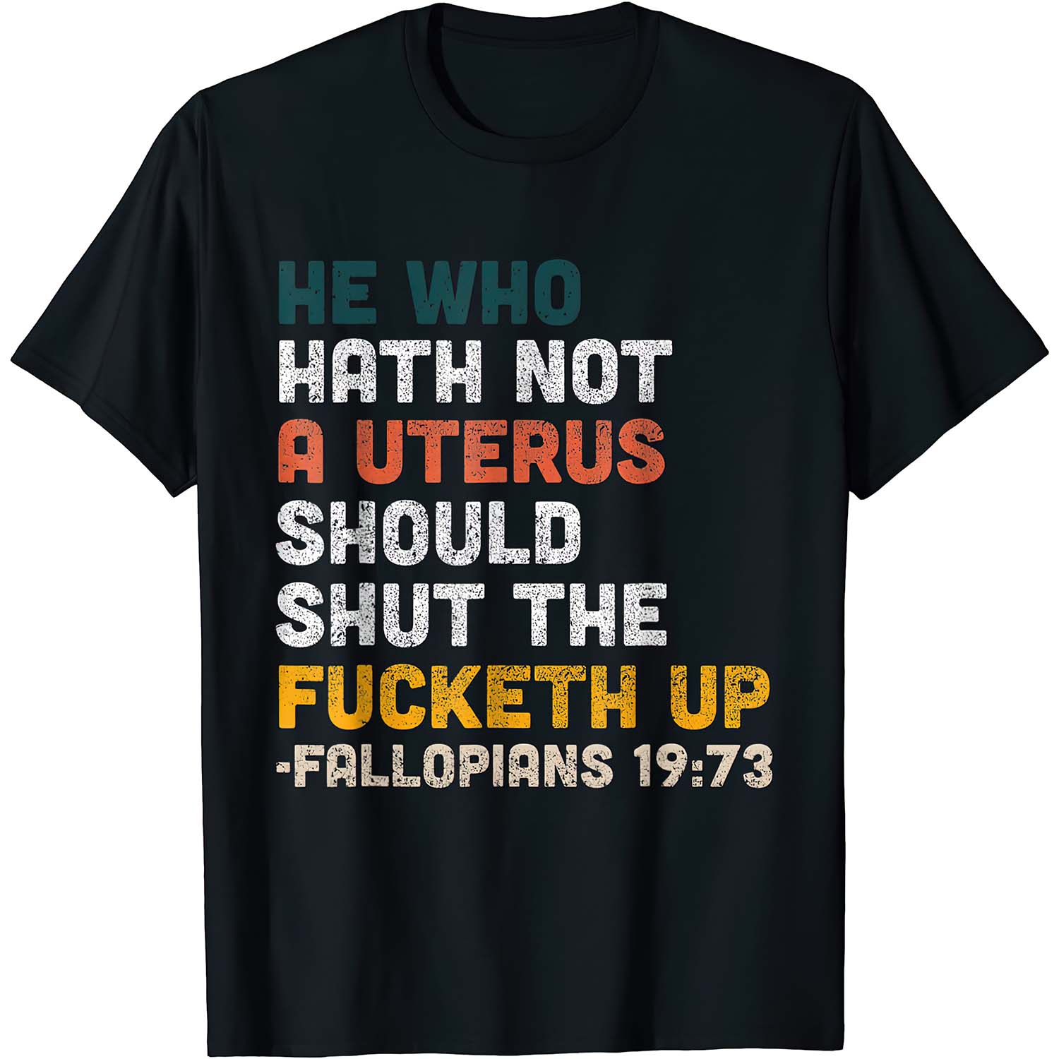 He Who Hath Not A Uterus Should Shut The F*Ckth Up Shirt He Who Hath Not A Uterus Should Shut The F*Ckth Up Shirt