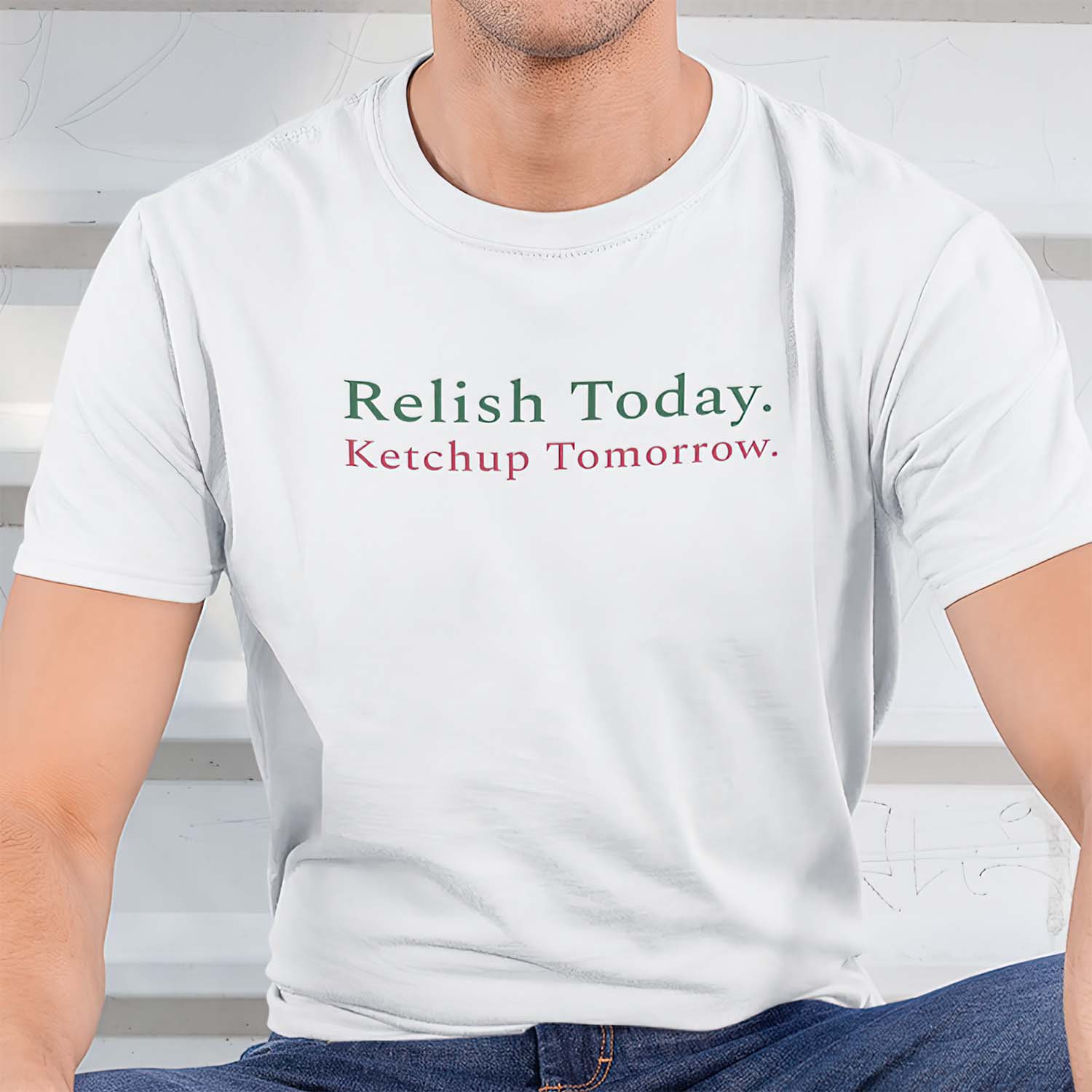 Relish Today Ketchup Tomorrow Shirt Relish Today Ketchup Tomorrow Shirt