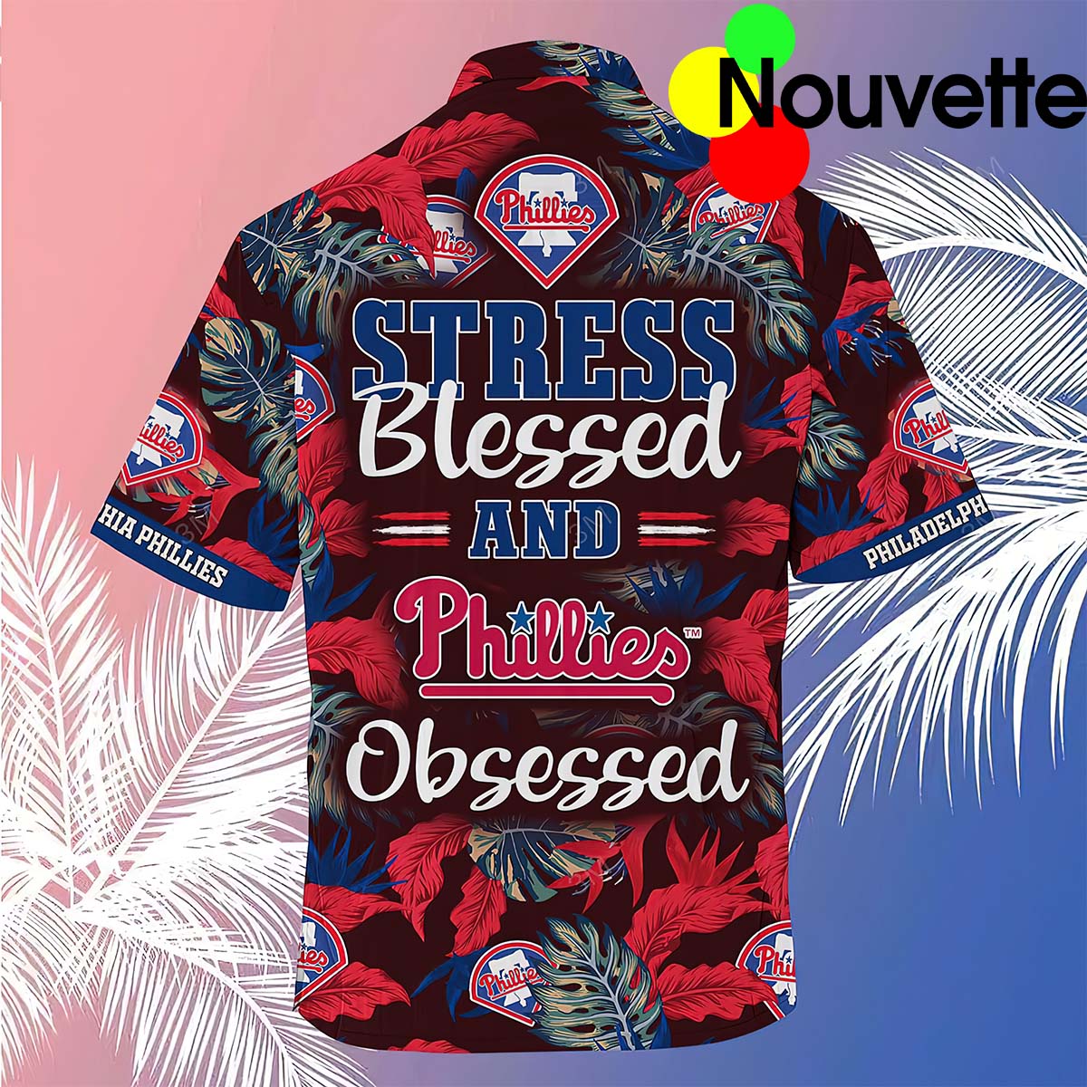 Stress Blessed And Phillies Obsessed Hawaiian Shirt Stress Blessed And Phillies Obsessed Hawaiian Shirt