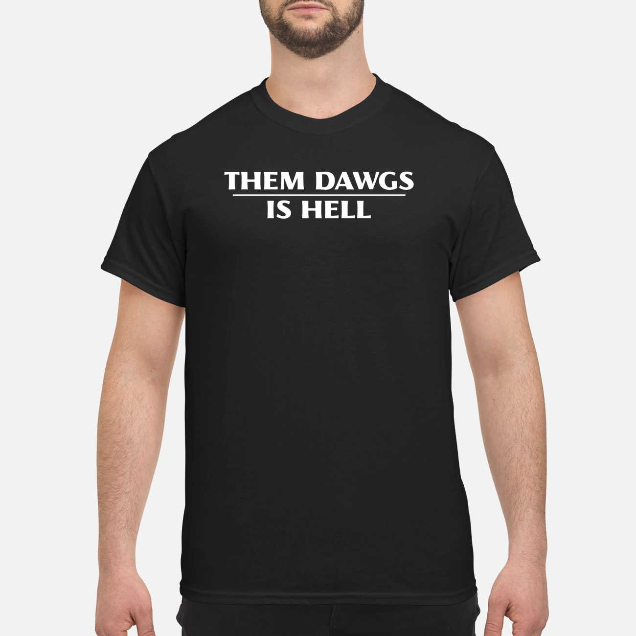 Them Dawgs Is Hell T-Shirt Them Dawgs Is Hell T-Shirt