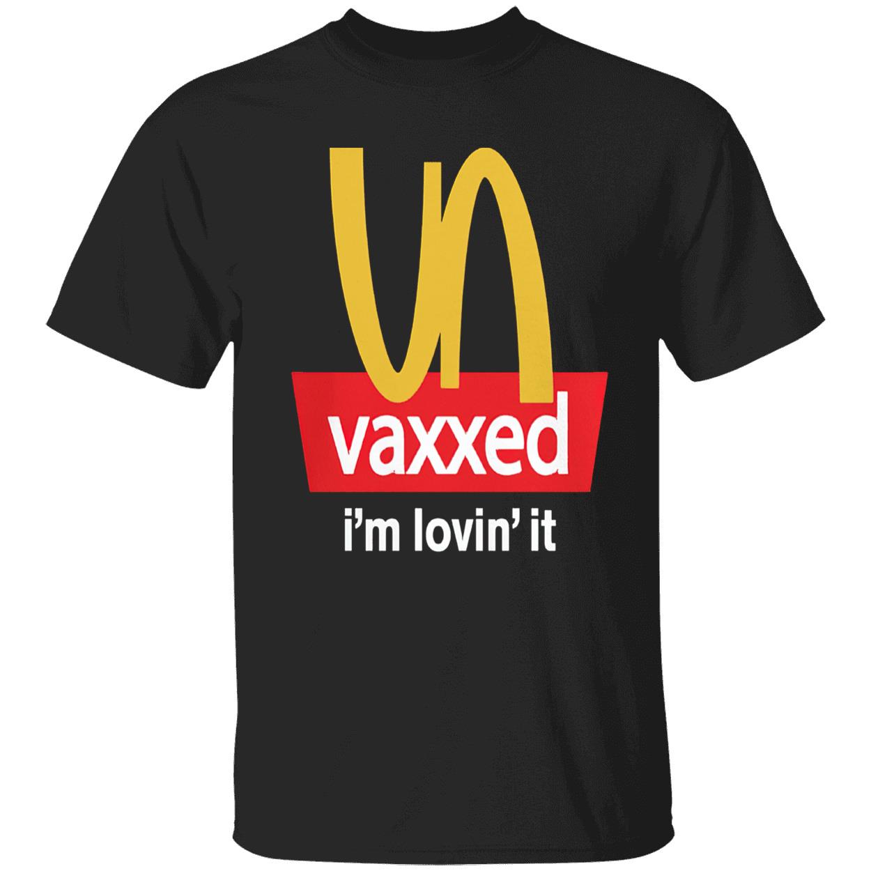 Vaxxed I’M Lovin’ It Shirt Vaxxed I’M Lovin’ It Shirt