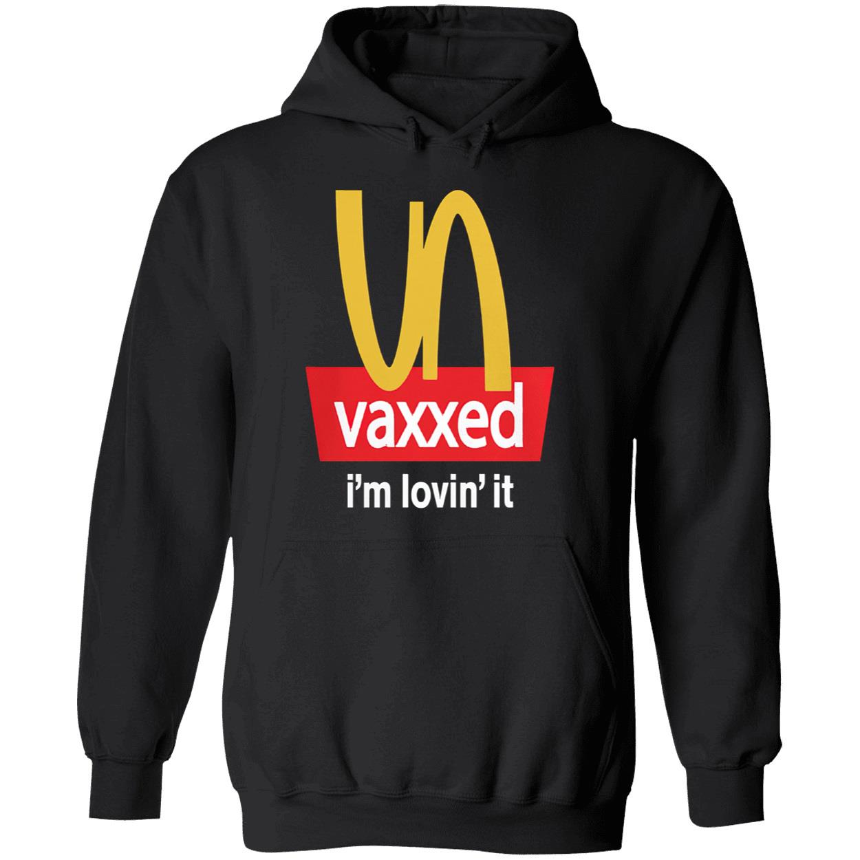 Vaxxed I’M Lovin’ It Shirt Vaxxed I’M Lovin’ It Shirt