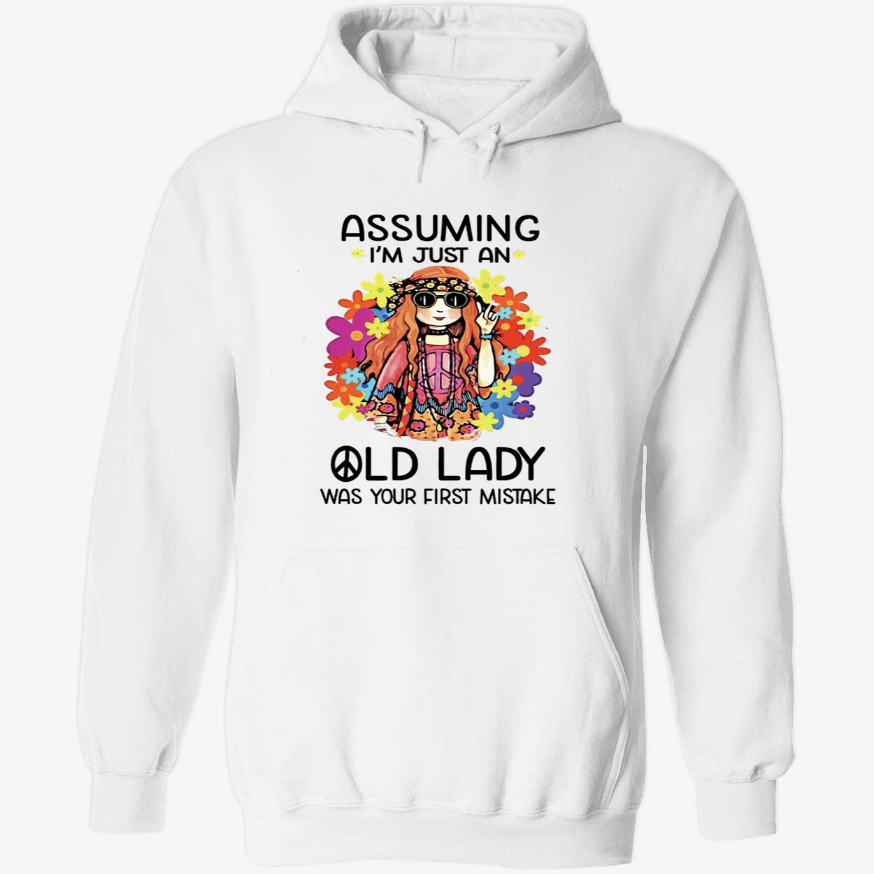 Assuming I’M Just An Old Lady Was Your First Mistake T-Shirt Assuming I’M Just An Old Lady Was Your First Mistake T-Shirt
