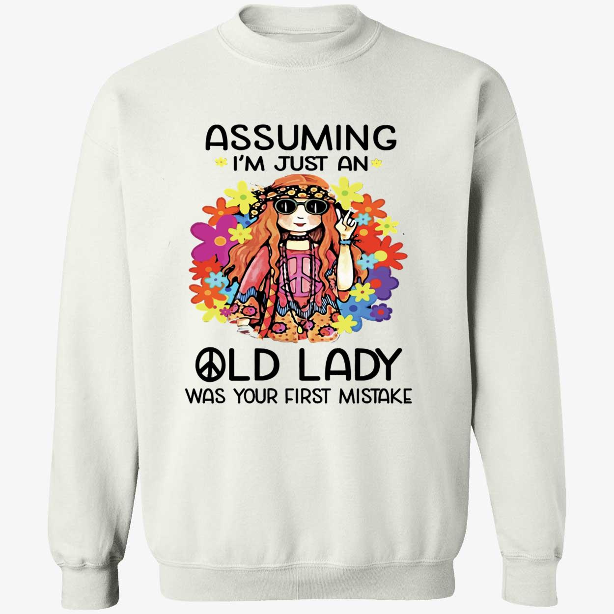 Assuming I’M Just An Old Lady Was Your First Mistake T-Shirt Assuming I’M Just An Old Lady Was Your First Mistake T-Shirt