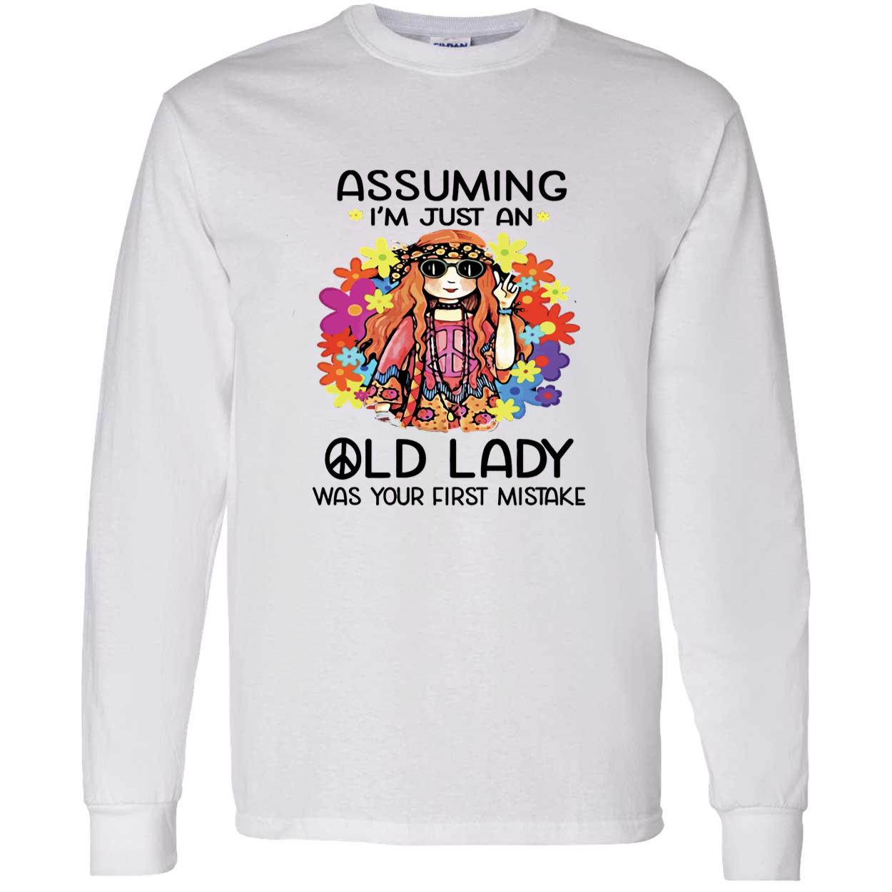Assuming I’M Just An Old Lady Was Your First Mistake T-Shirt Assuming I’M Just An Old Lady Was Your First Mistake T-Shirt