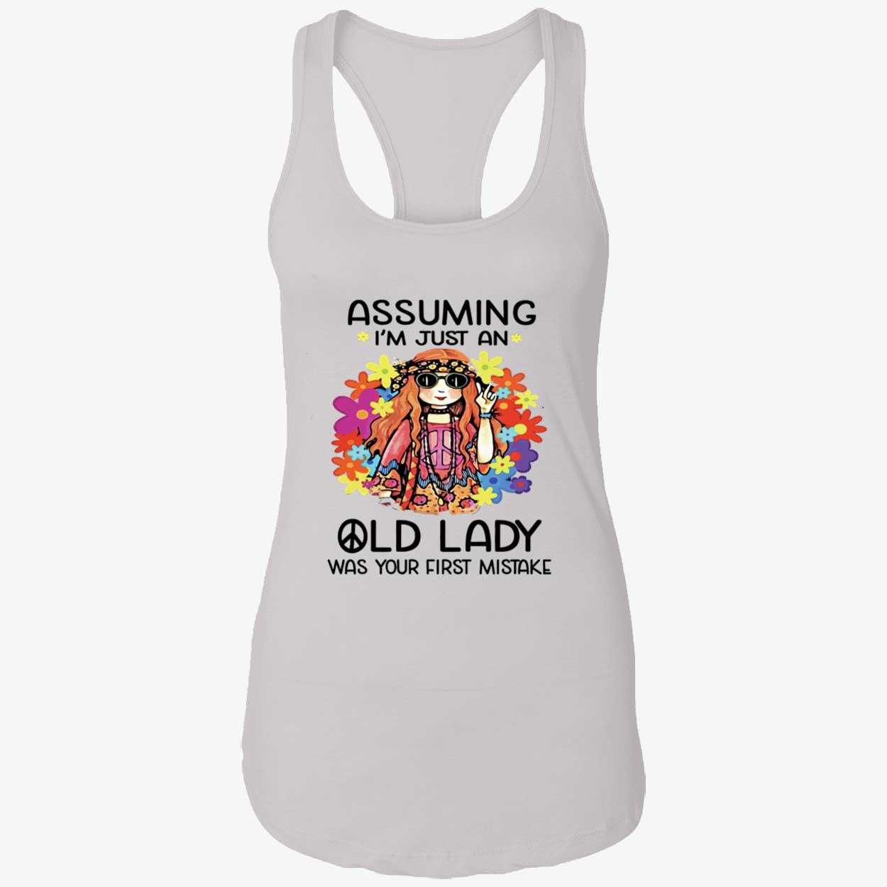 Assuming I’M Just An Old Lady Was Your First Mistake T-Shirt Assuming I’M Just An Old Lady Was Your First Mistake T-Shirt