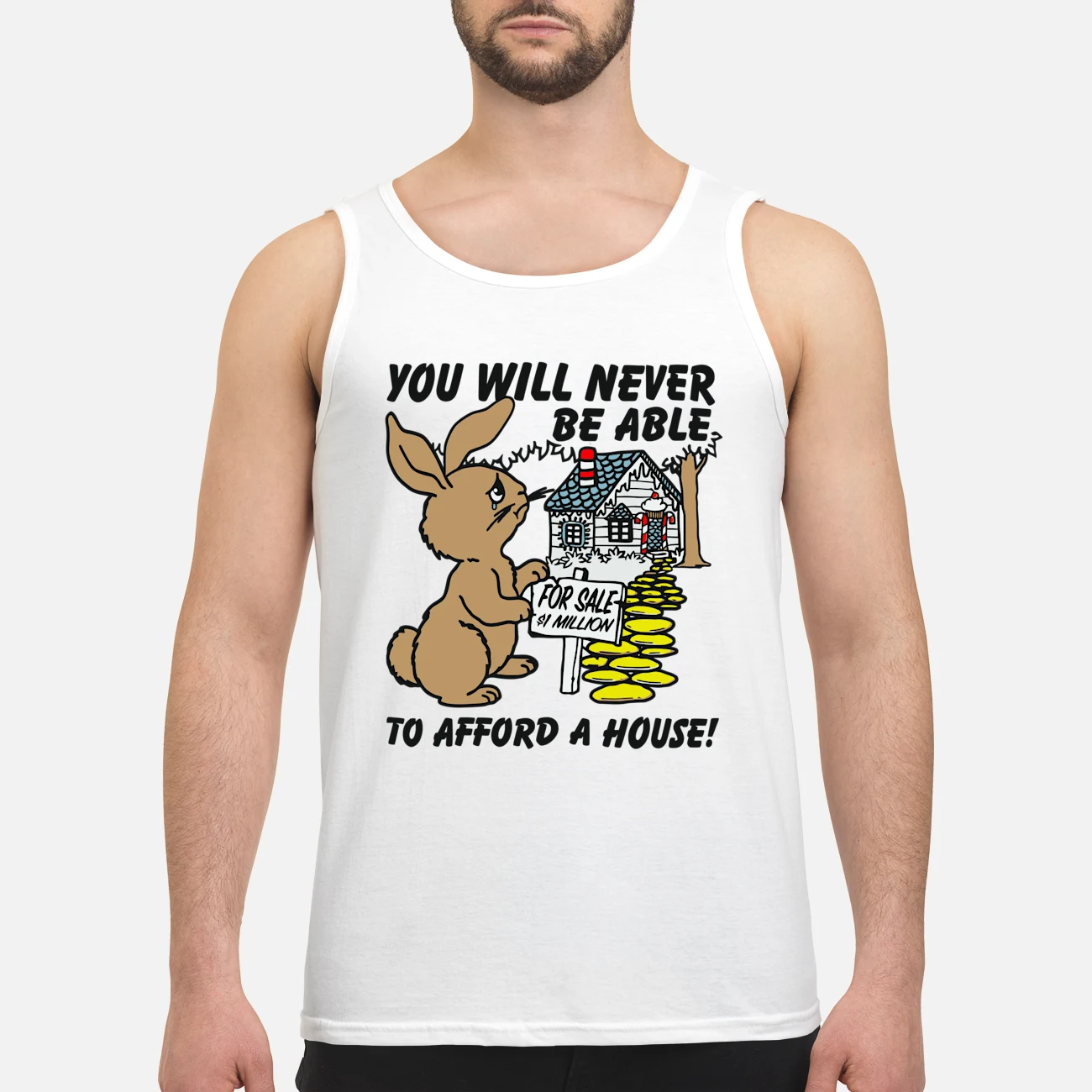 You Will Never Be Able To Afford A House Shirt You Will Never Be Able To Afford A House Shirt