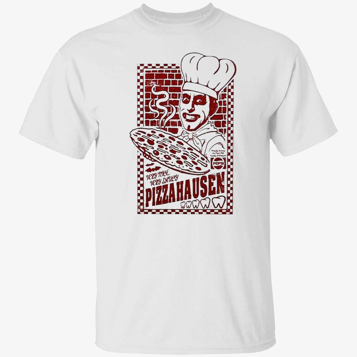 Very Nice Very Saucy Pizza Hausen Shirt