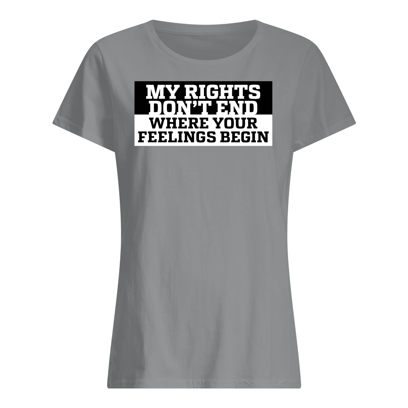 My Rights Don’T End Where Your Feeling Begin Shirt My Rights Don’T End Where Your Feeling Begin Shirt