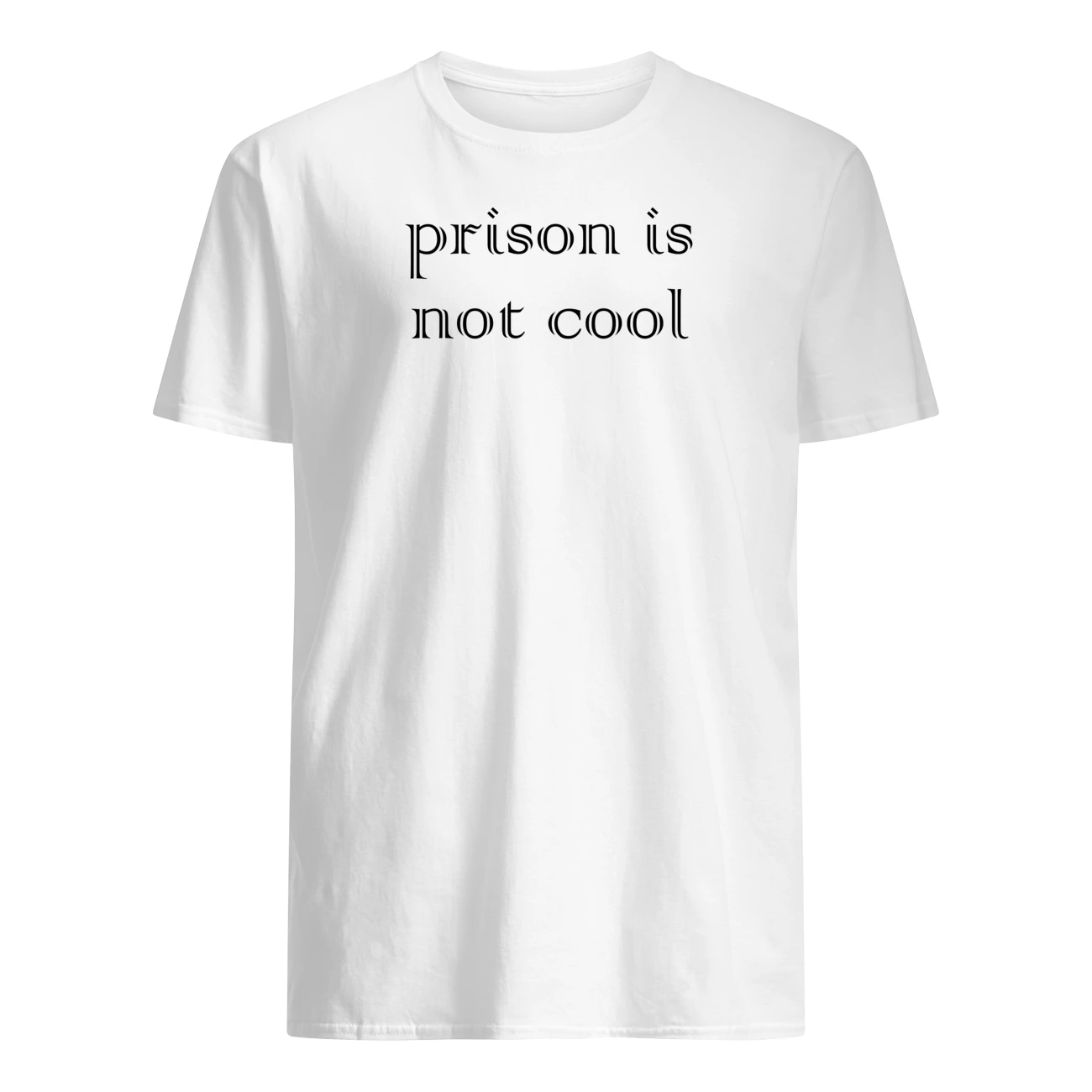 Prison Is Not Cool Shirt Prison Is Not Cool Shirt