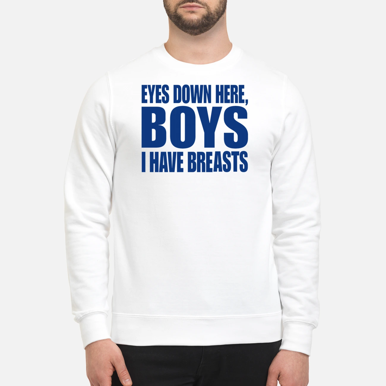 Eyes Down Here Boys I Have Breasts Shirt Eyes Down Here Boys I Have Breasts Shirt