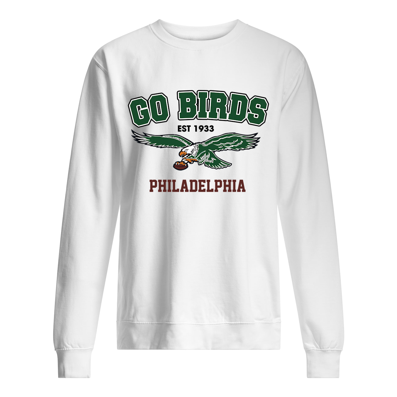 Go Birds Philadelphia Sweatshirt Go Birds Philadelphia Sweatshirt