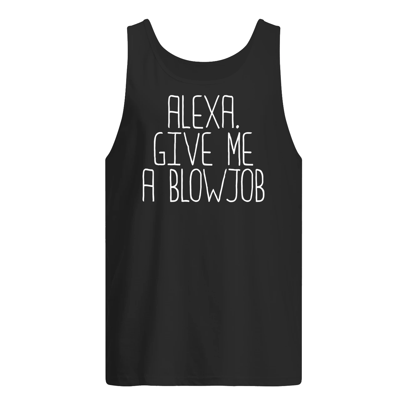 Alexa Give Me A Bl*Wjob Shirt Alexa Give Me A Bl*Wjob Shirt