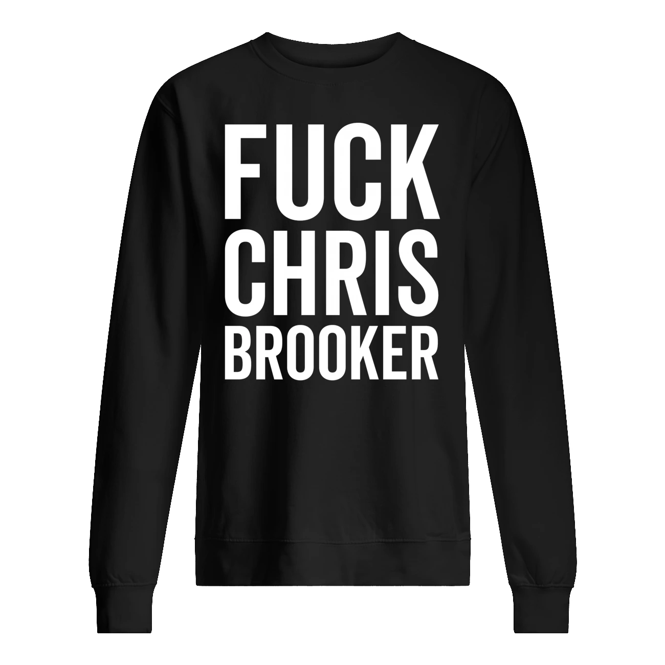 F*Ck Chris Brooker Shirt F*Ck Chris Brooker Shirt