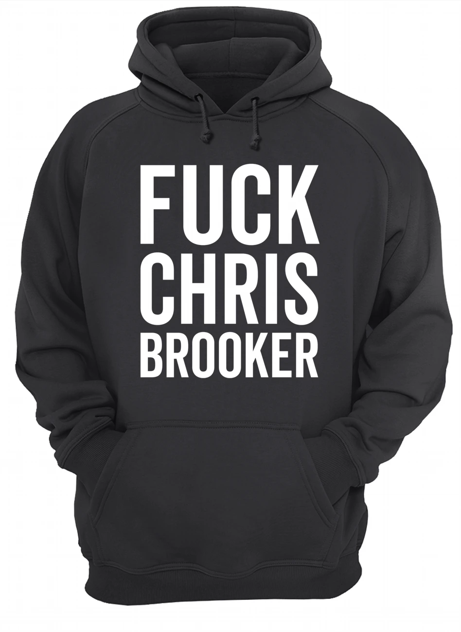 F*Ck Chris Brooker Shirt F*Ck Chris Brooker Shirt