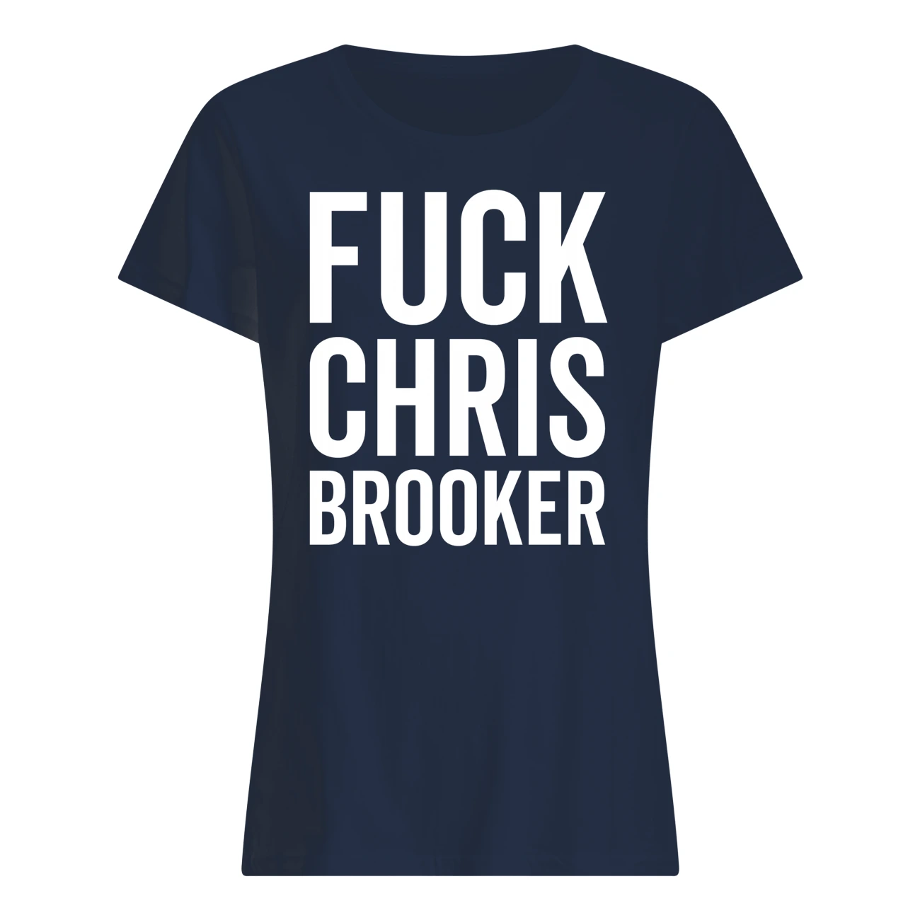 F*Ck Chris Brooker Shirt F*Ck Chris Brooker Shirt