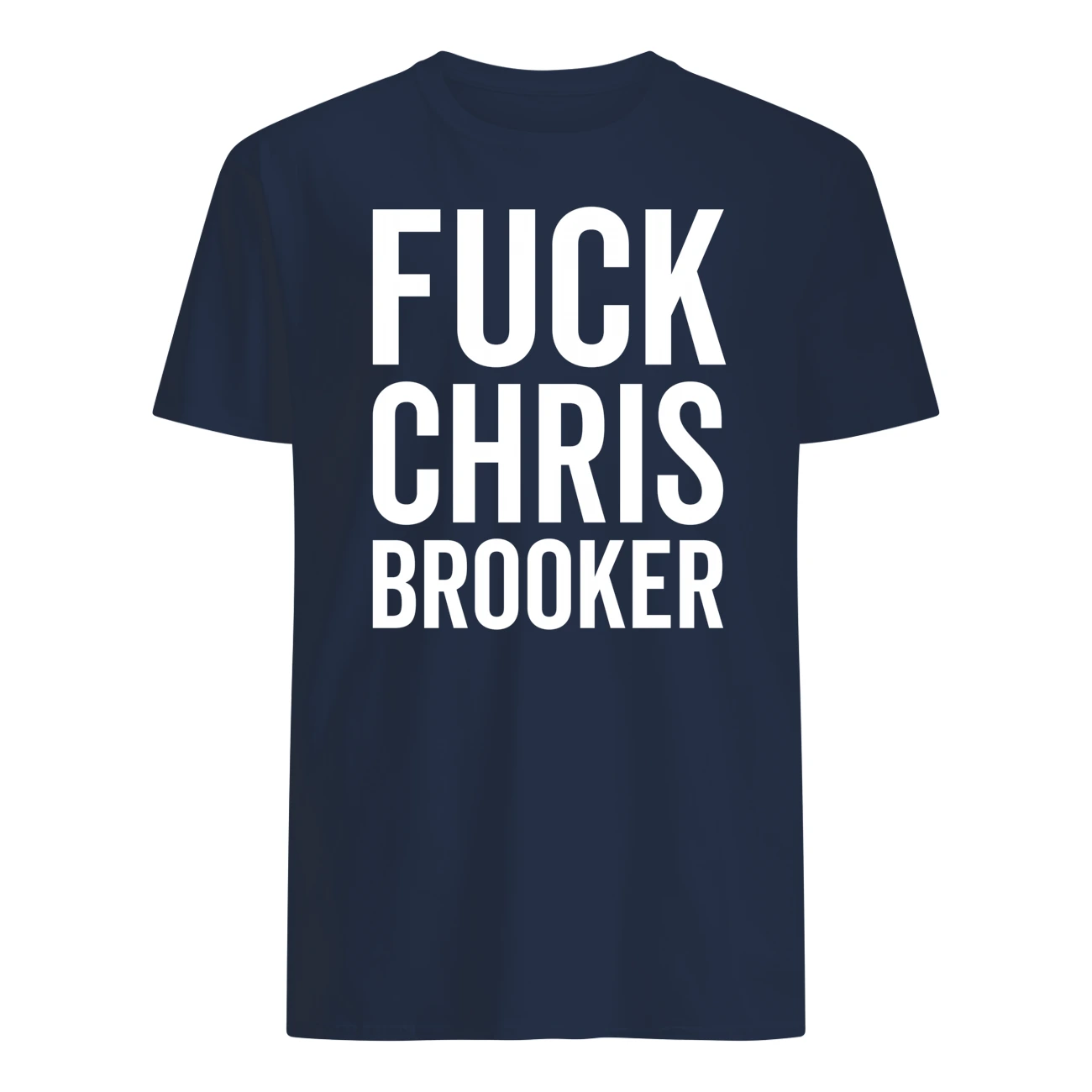 F*Ck Chris Brooker Shirt F*Ck Chris Brooker Shirt