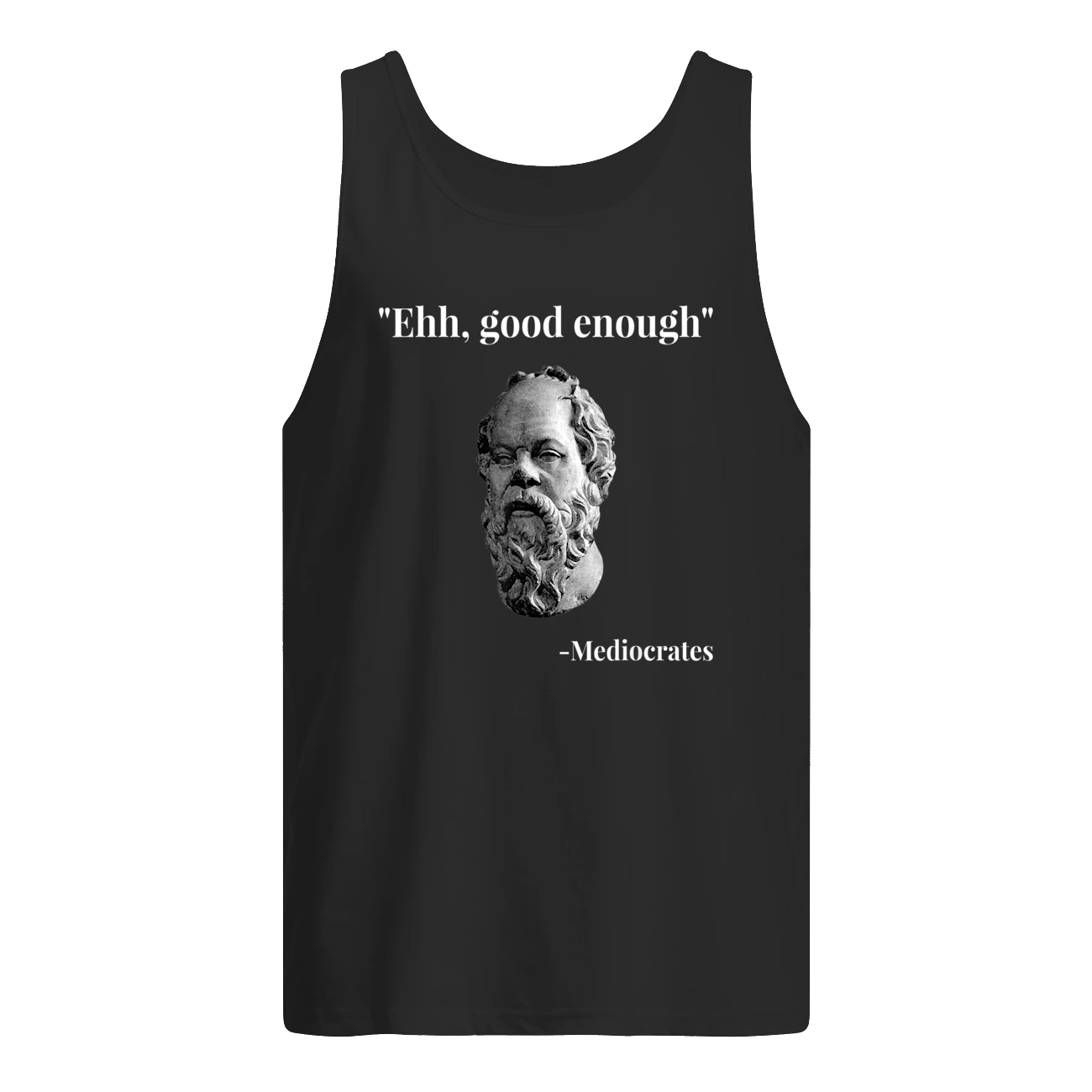 Ehh Good Enough Mediocrates Shirt Ehh Good Enough Mediocrates Shirt