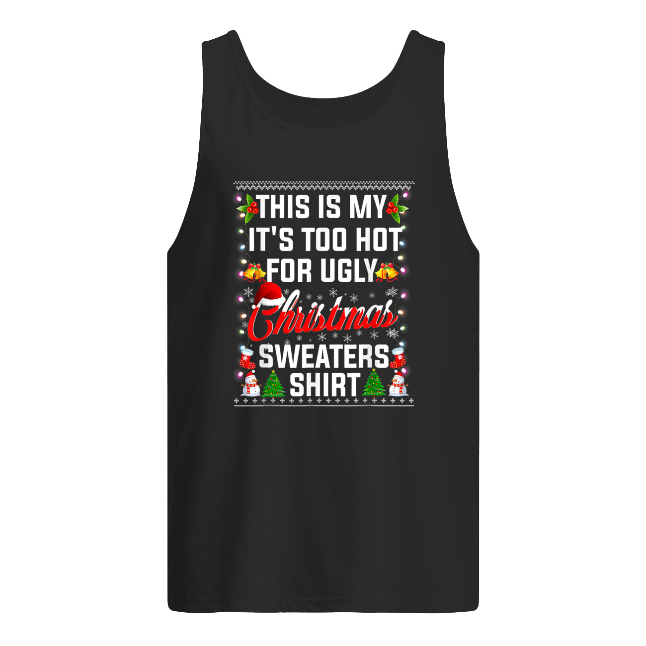 This Is My It’S Too Hot For Ugly Christmas Sweater This Is My It’S Too Hot For Ugly Christmas Sweater