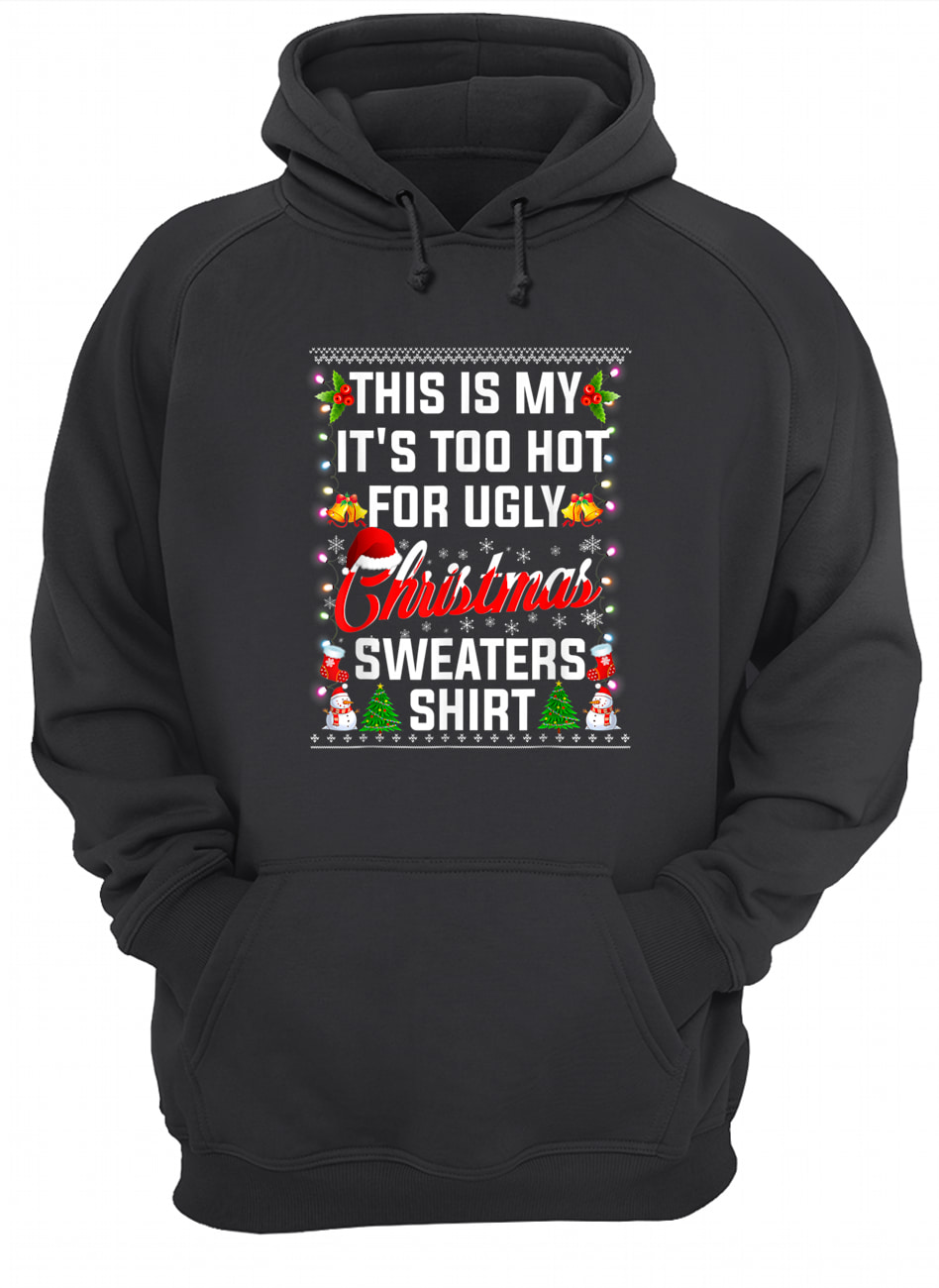 This Is My It’S Too Hot For Ugly Christmas Sweater This Is My It’S Too Hot For Ugly Christmas Sweater