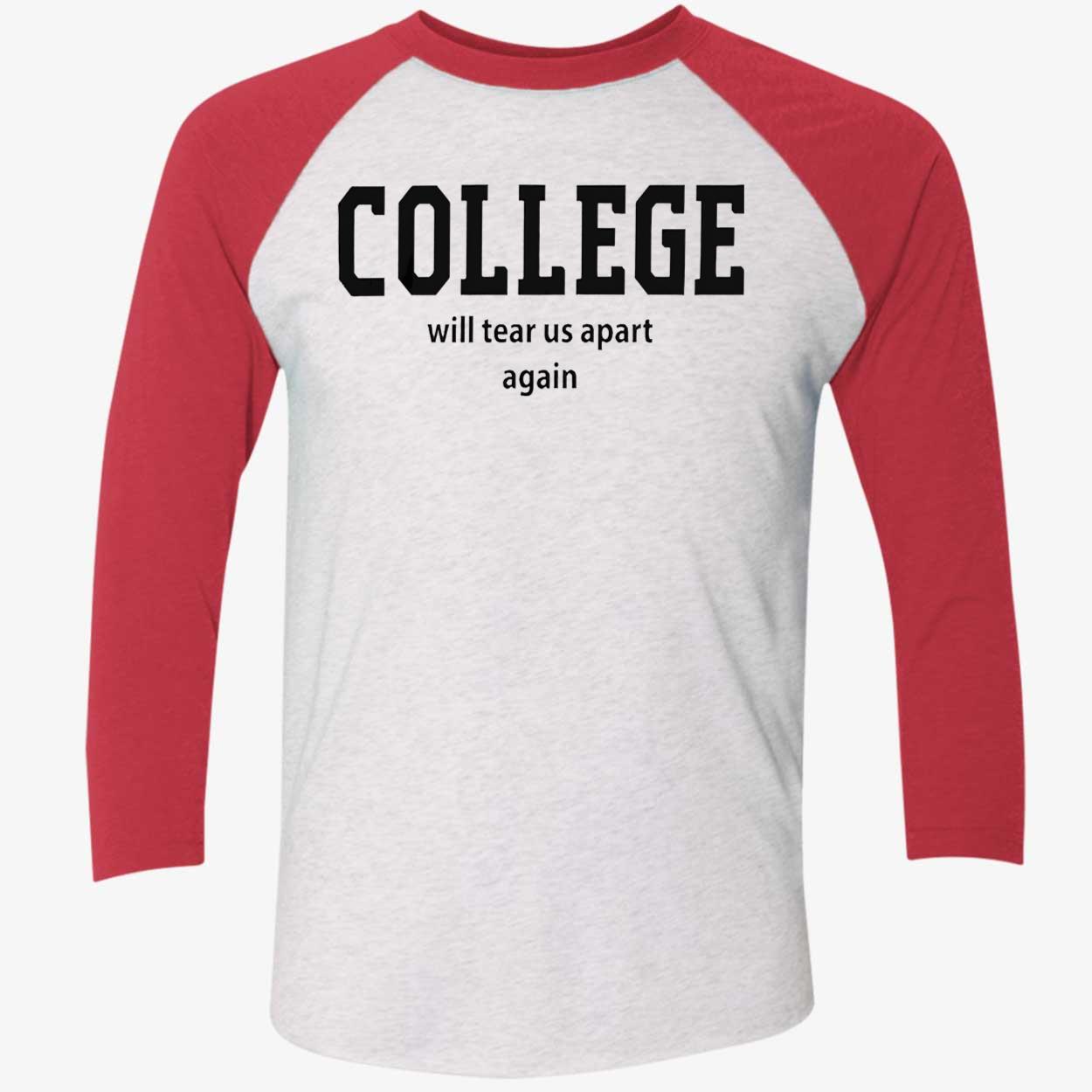 College Will Tear Us Apart Again T-Shirt College Will Tear Us Apart Again T-Shirt