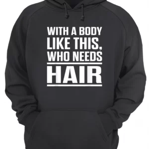 With A Body Like This Who Needs Hair Shirt 1 vxup7eiscro4ft4ctukm 4.webp