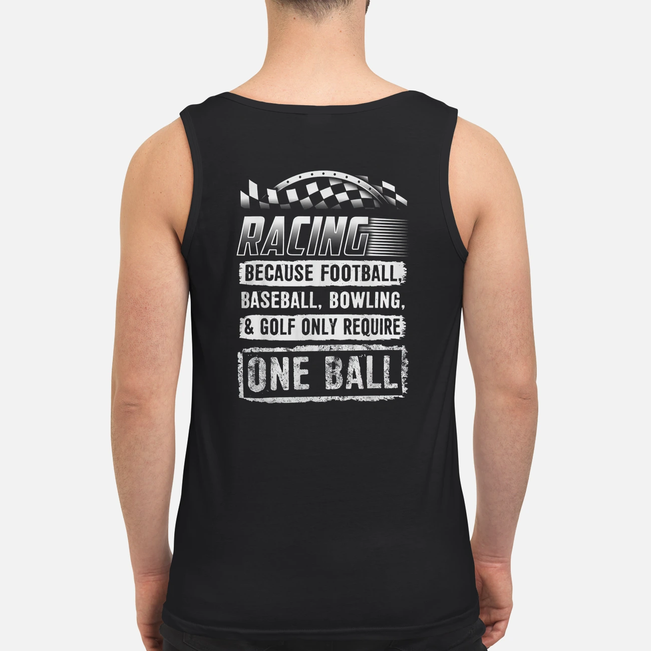 Racing Because Football Baseball Bowling And Golf Only Require One Ball Shirt Racing Because Football Baseball Bowling And Golf Only Require One Ball Shirt