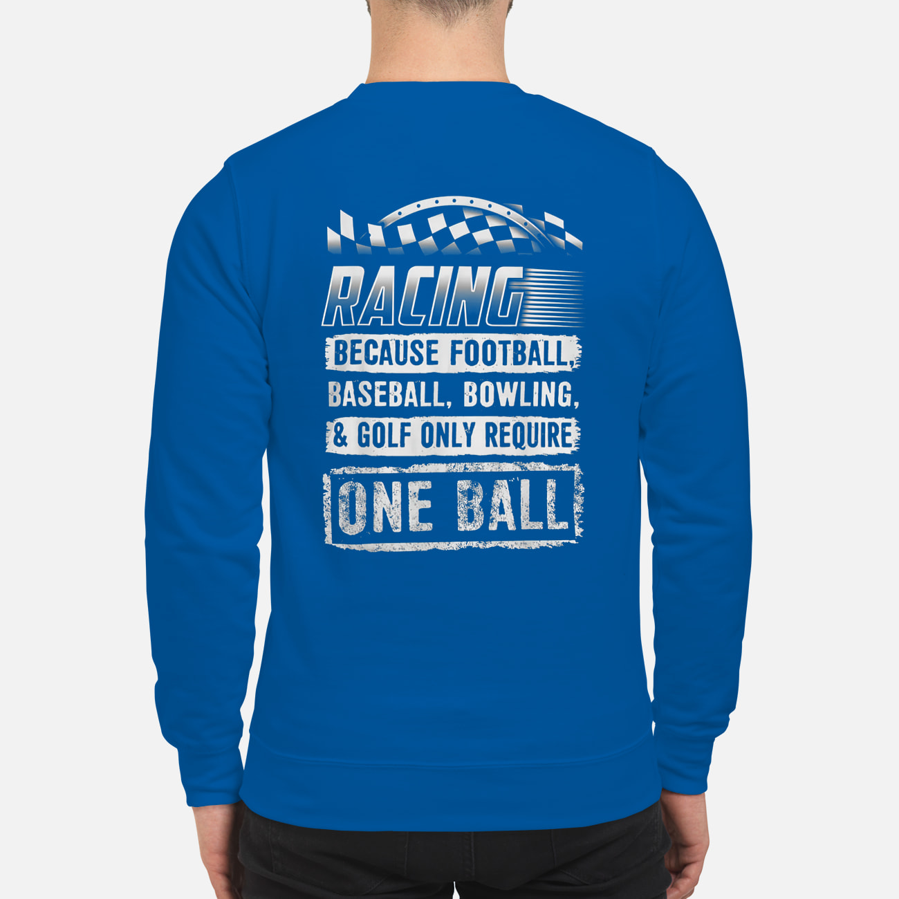 Racing Because Football Baseball Bowling And Golf Only Require One Ball Shirt Racing Because Football Baseball Bowling And Golf Only Require One Ball Shirt