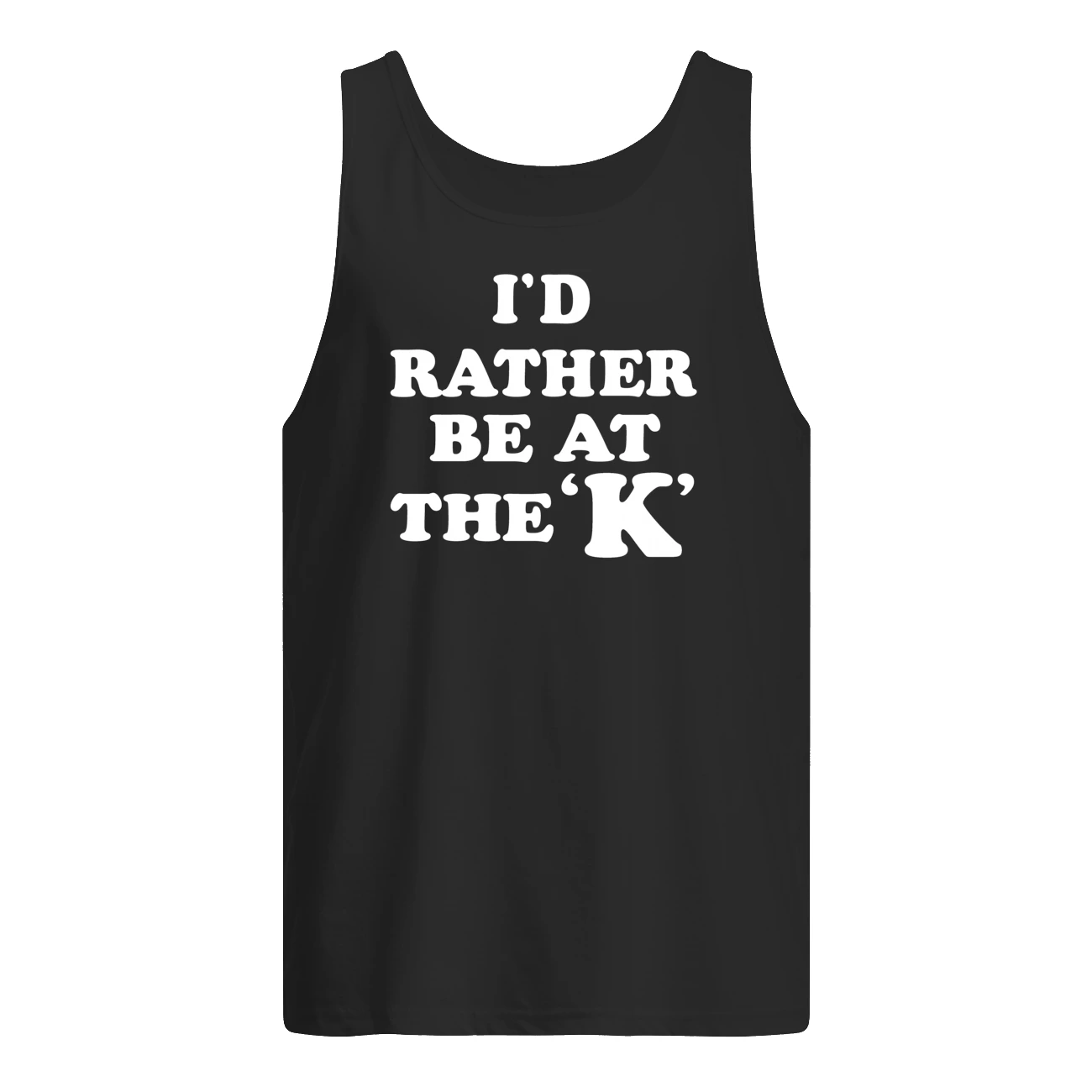 I’D Rather Be At The K Shirt I’D Rather Be At The K Shirt