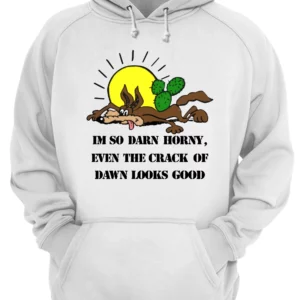 I'M So Darn Horny Even The Crack Of Dawn Looks Good Shirt 4 vzfhkpjqasd4edywmkjb scaled 1.webp