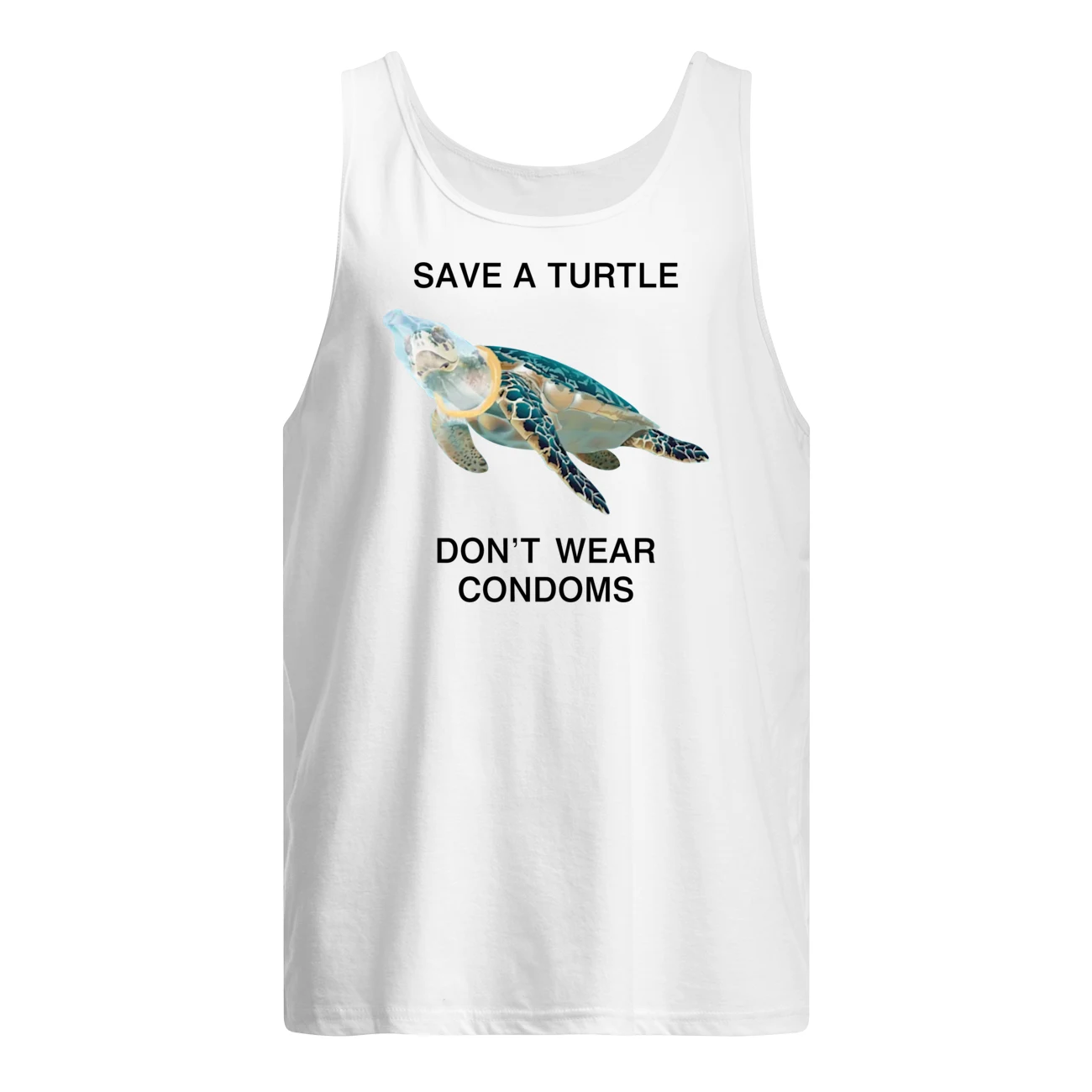 Save A Turtle Don’T Wear Condoms Shirt Save A Turtle Don’T Wear Condoms Shirt