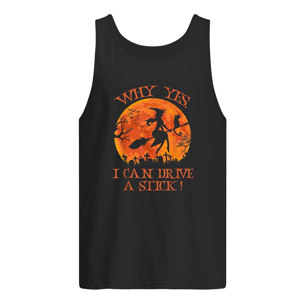 Why Yes I Can’T Drive A Stick Witch Shirt Why Yes I Can’T Drive A Stick Witch Shirt