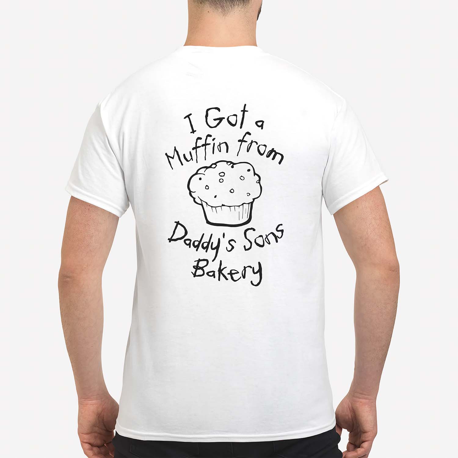 I Got A Muffin From Daddy’S Sons Bakery Shirt I Got A Muffin From Daddy’S Sons Bakery Shirt