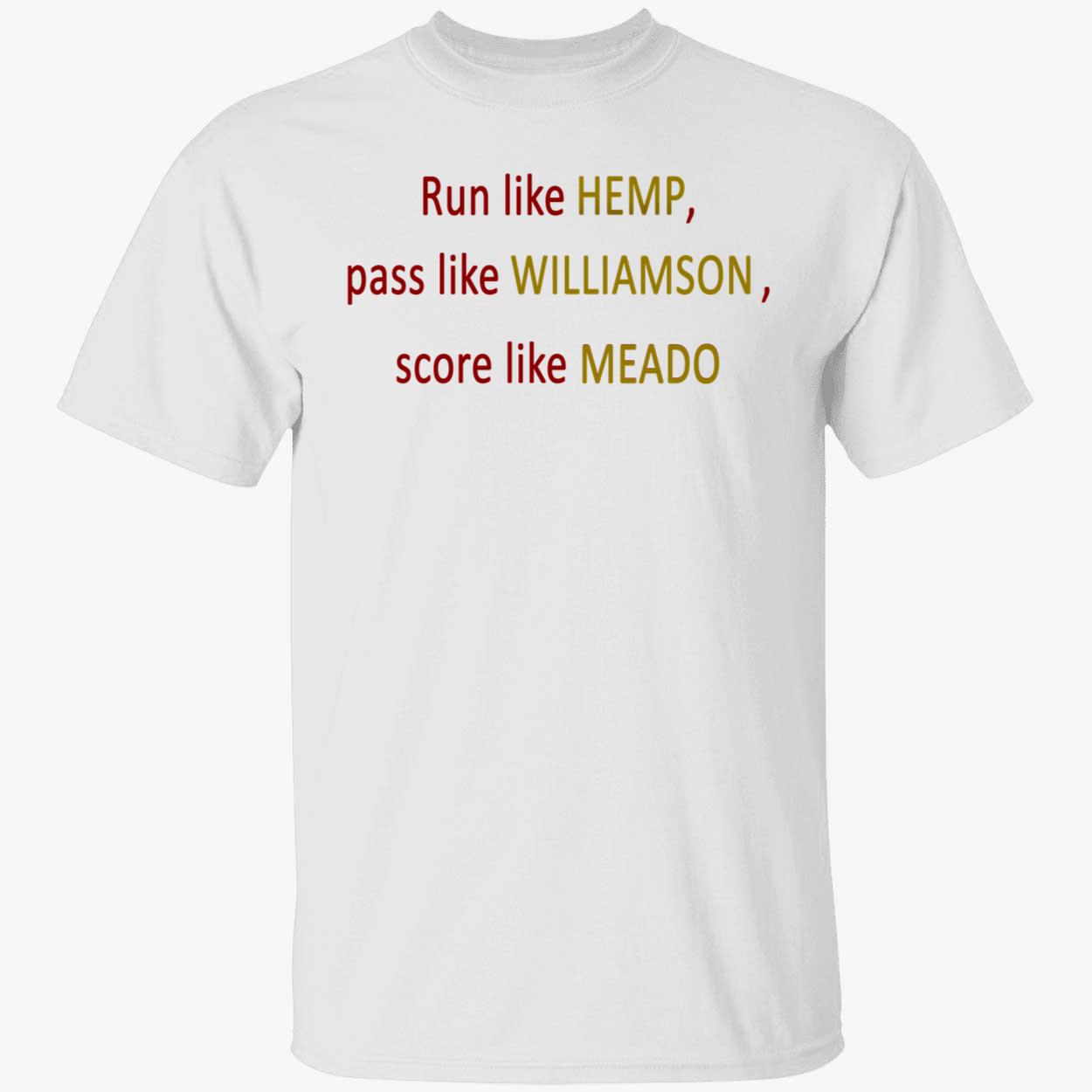 Run Like Hemp Pass Like Williamson Score Like Meado Run Like Hemp Pass Like Williamson Score Like Meado