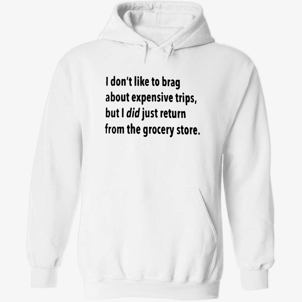 I Don’T Like To Brag About Expensive Trips Shirt I Don’T Like To Brag About Expensive Trips Shirt