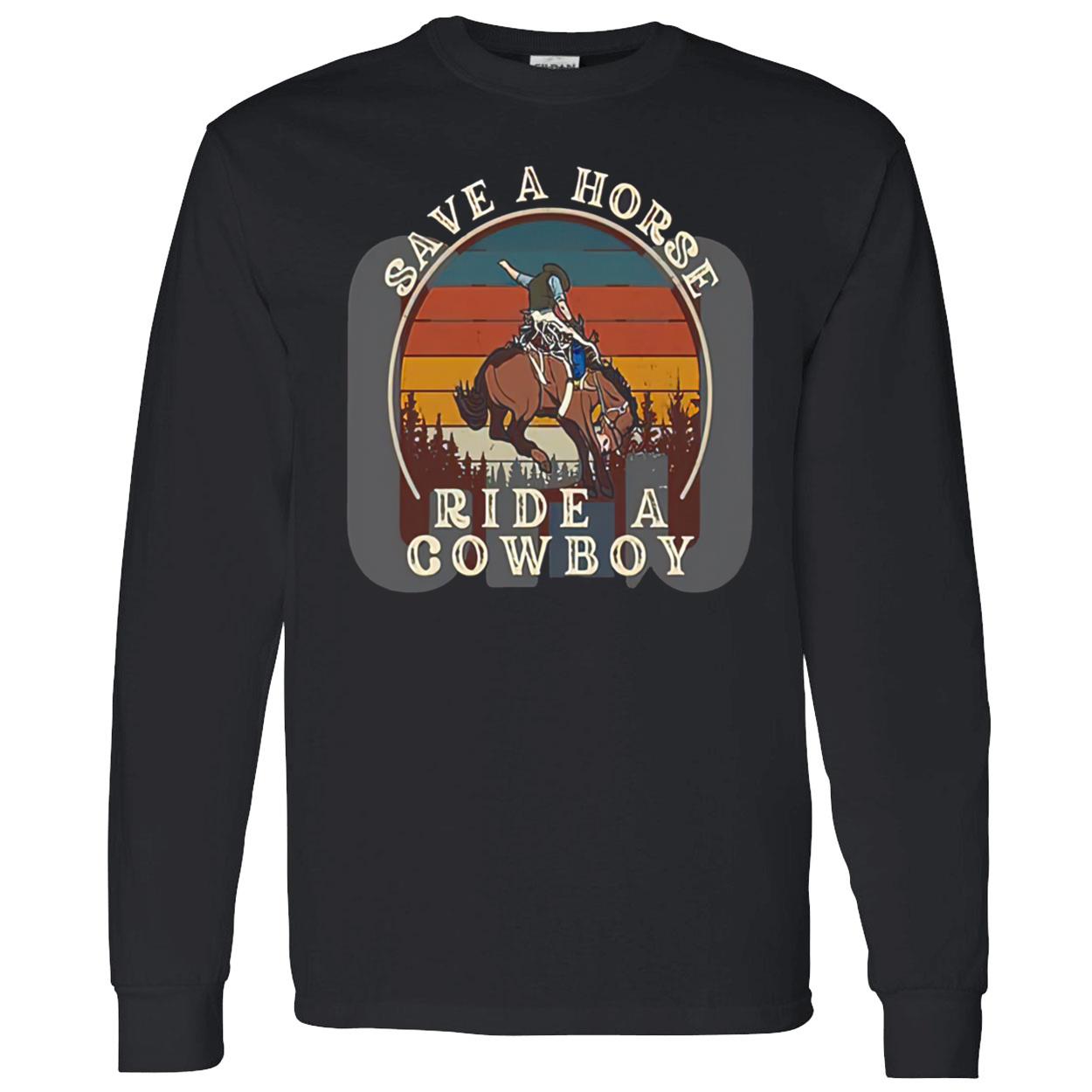 Save A Horse Ride A Cowboy Vintage Shirt Save A Horse Ride A Cowboy Vintage Shirt